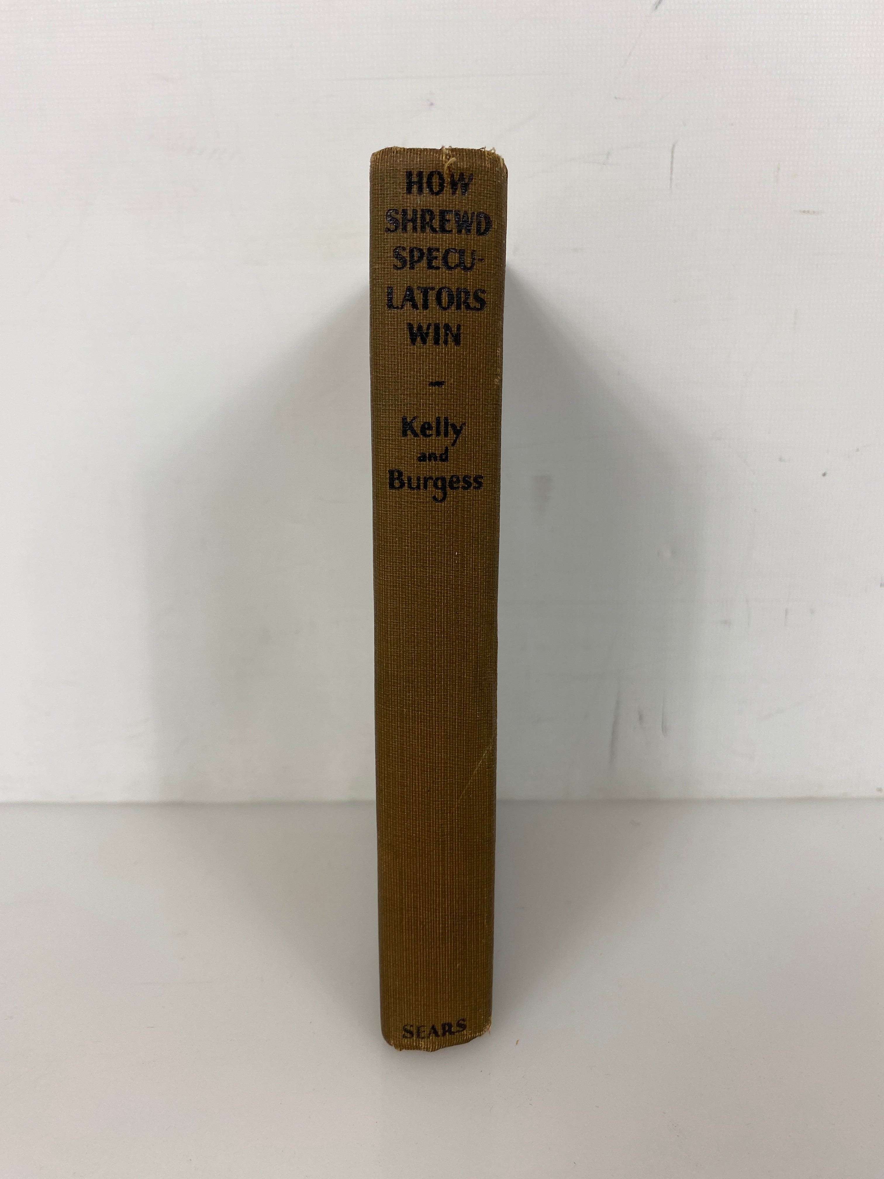 How Shrewd Speculators Win by Kelly/Burgess Rare Post-Crash 1st Ed 1932 HC