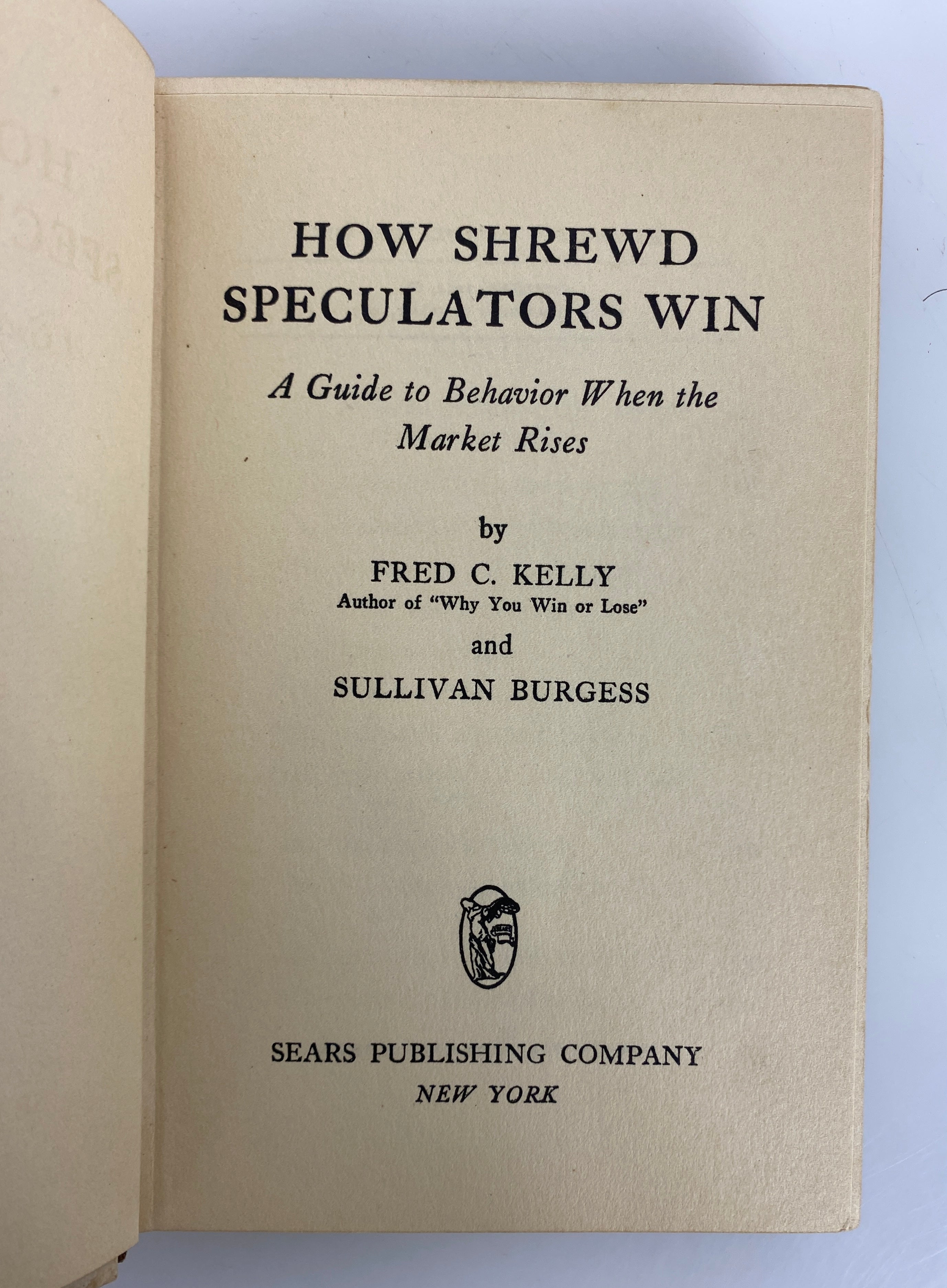 How Shrewd Speculators Win by Kelly/Burgess Rare Post-Crash 1st Ed 1932 HC
