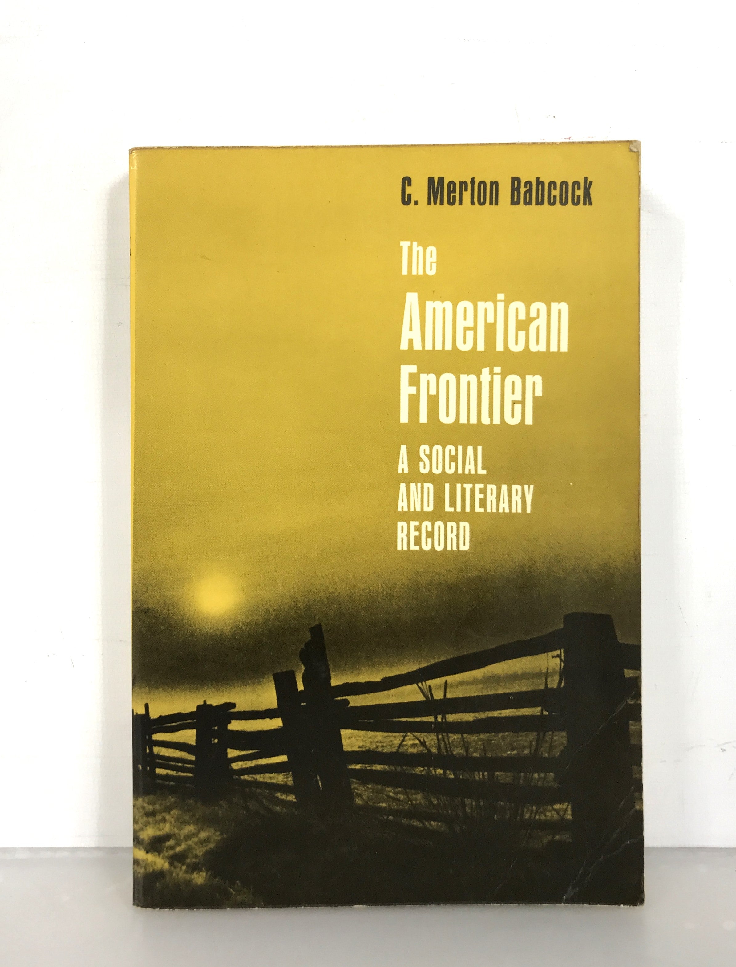 The American Frontier by C. Merton Babcock 1965 SC