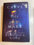 Lot of 2 Veronica Roth Carve the Mark Books 2017-2018 *Signed*