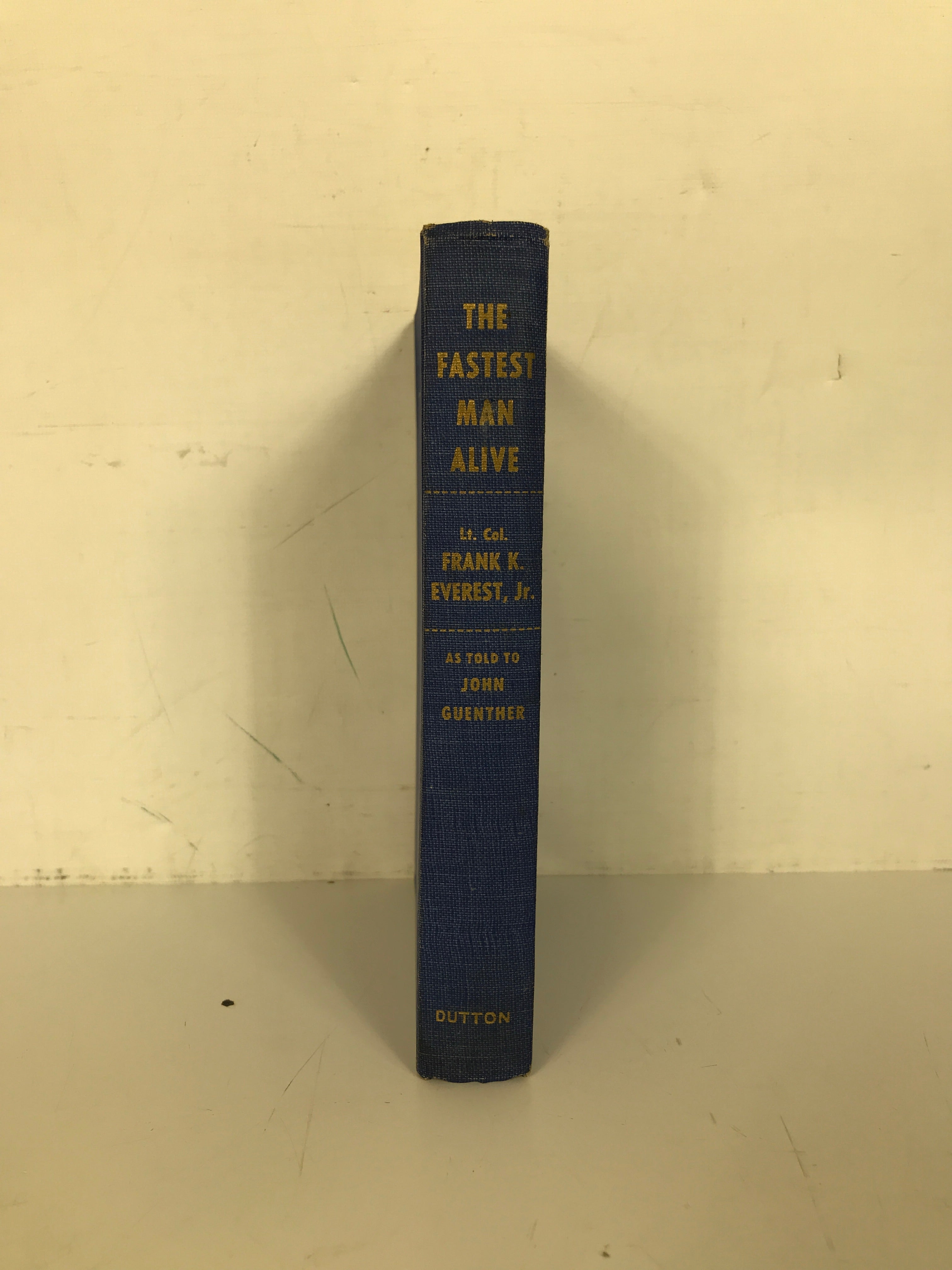 The Fastest Man Alive Lt Col Frank K Everest 1958 1st Ed 2nd Print HC