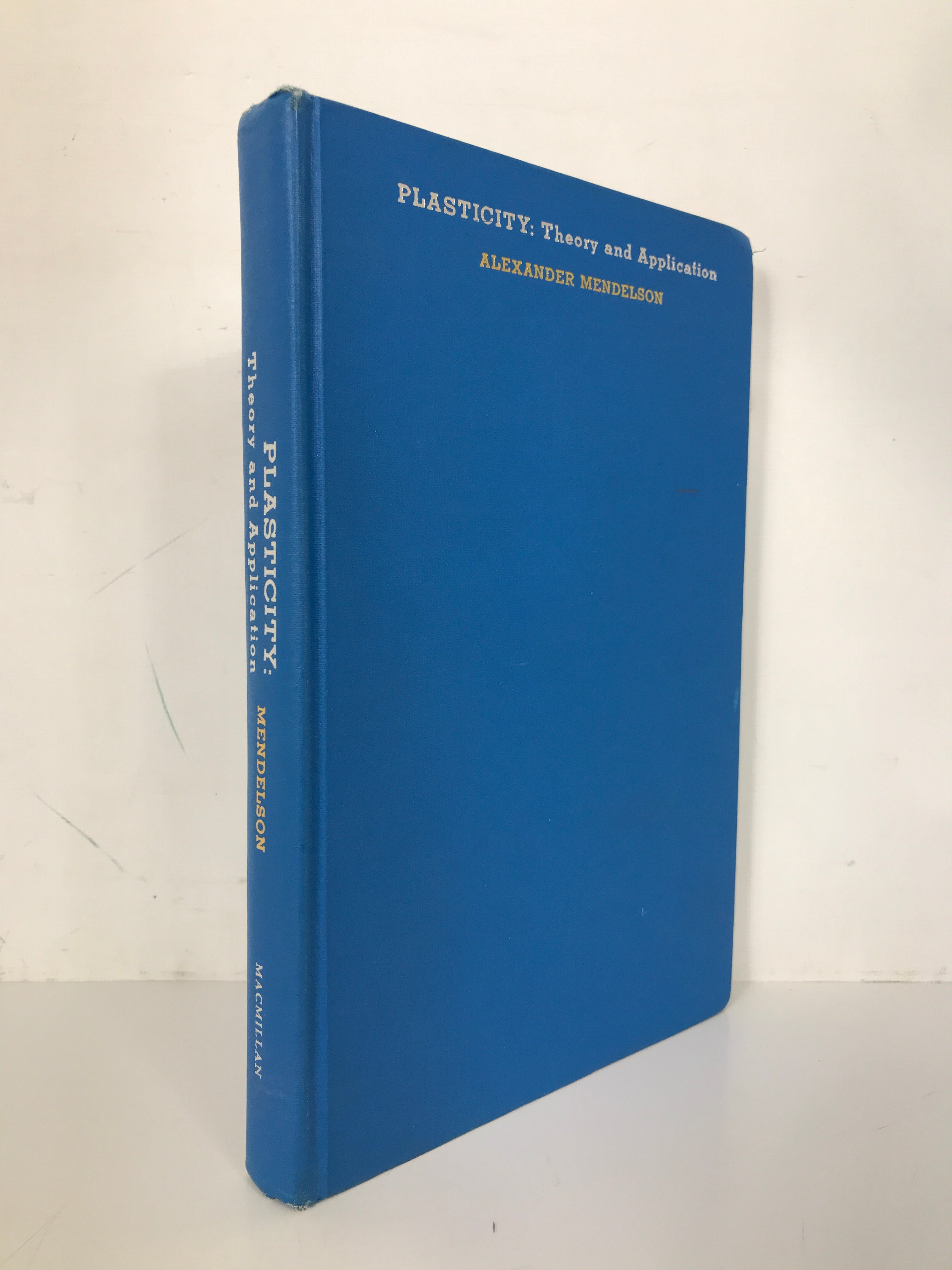 Plasticity: Theory & Application Mendelson 1968 First Printing HC