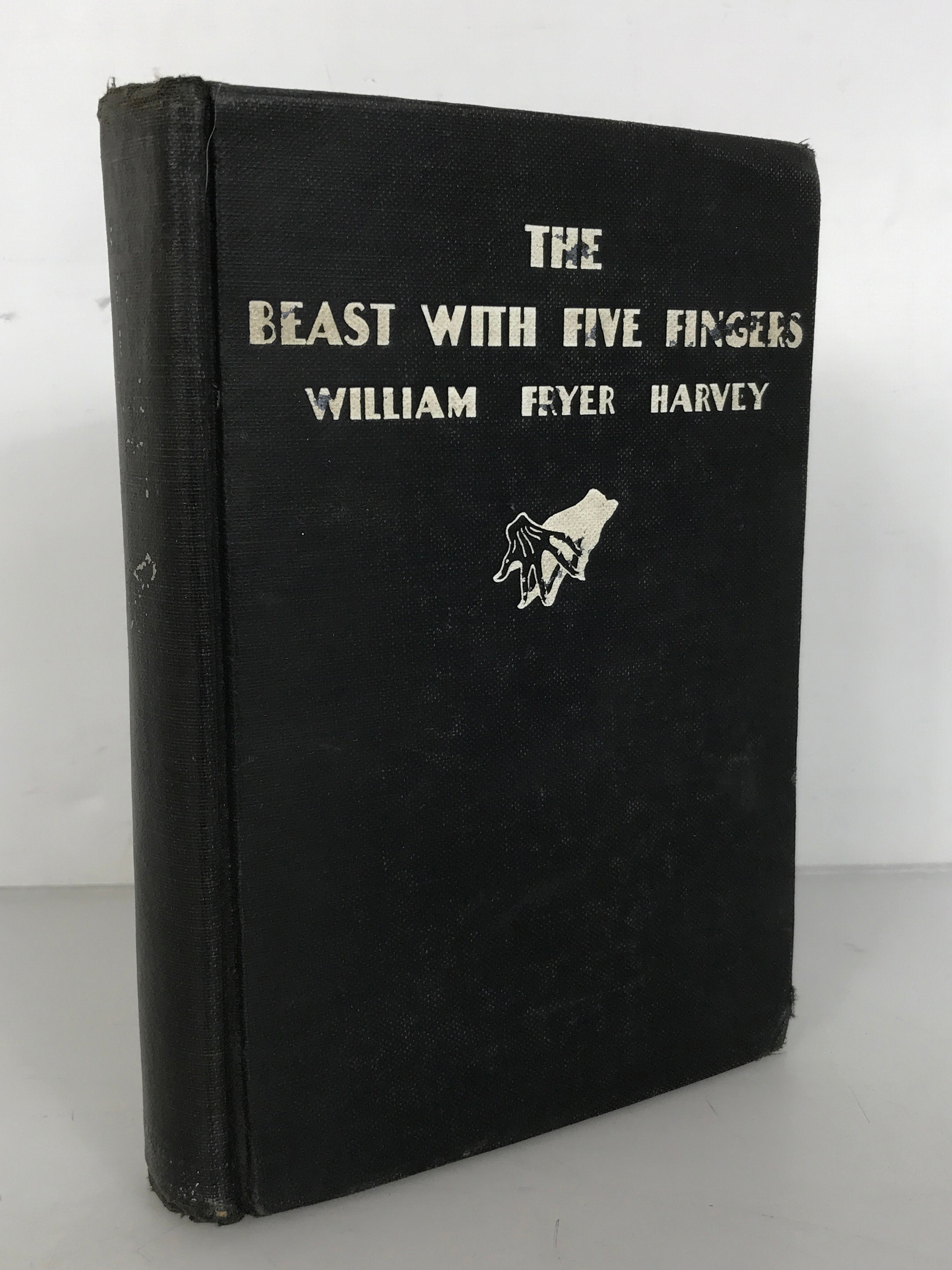 The Beast With Five Fingers and Other Tales by William Fryer Harvey First Edition 1928 HC