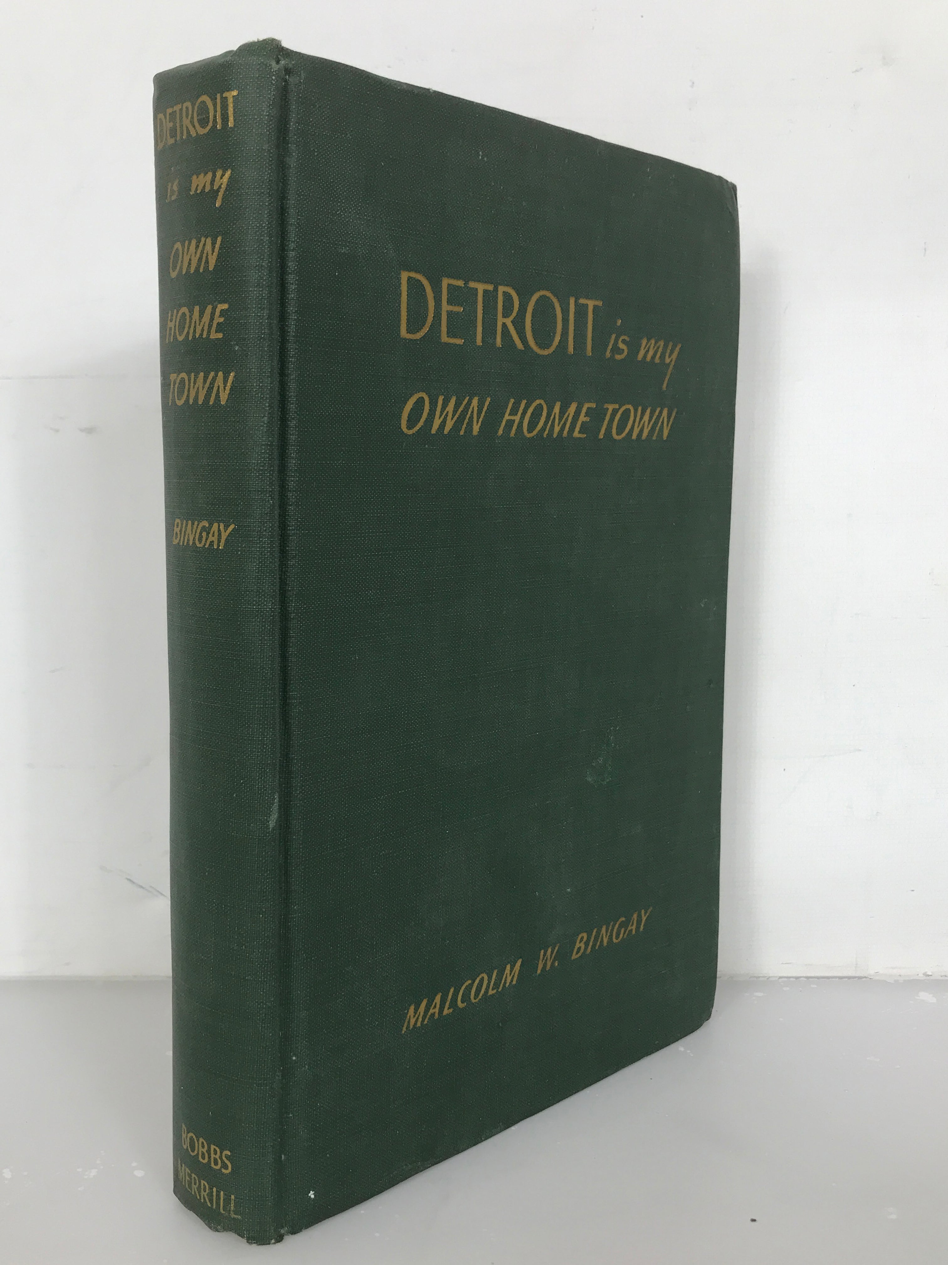 Detroit is My Own Home Town by Malcolm W. Bingay HC 1946