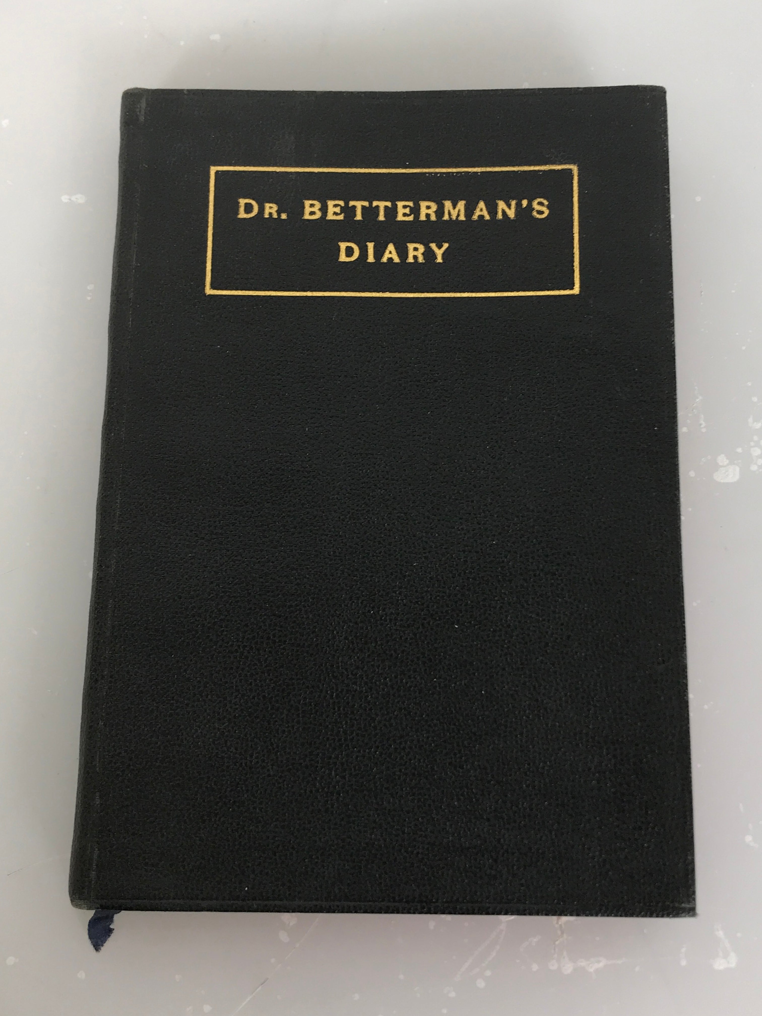 Vintage Dr. Betterman's Diary For The Years 1868, 1873, 1893, 1909, 1910 Medical Success Press 1937 SC