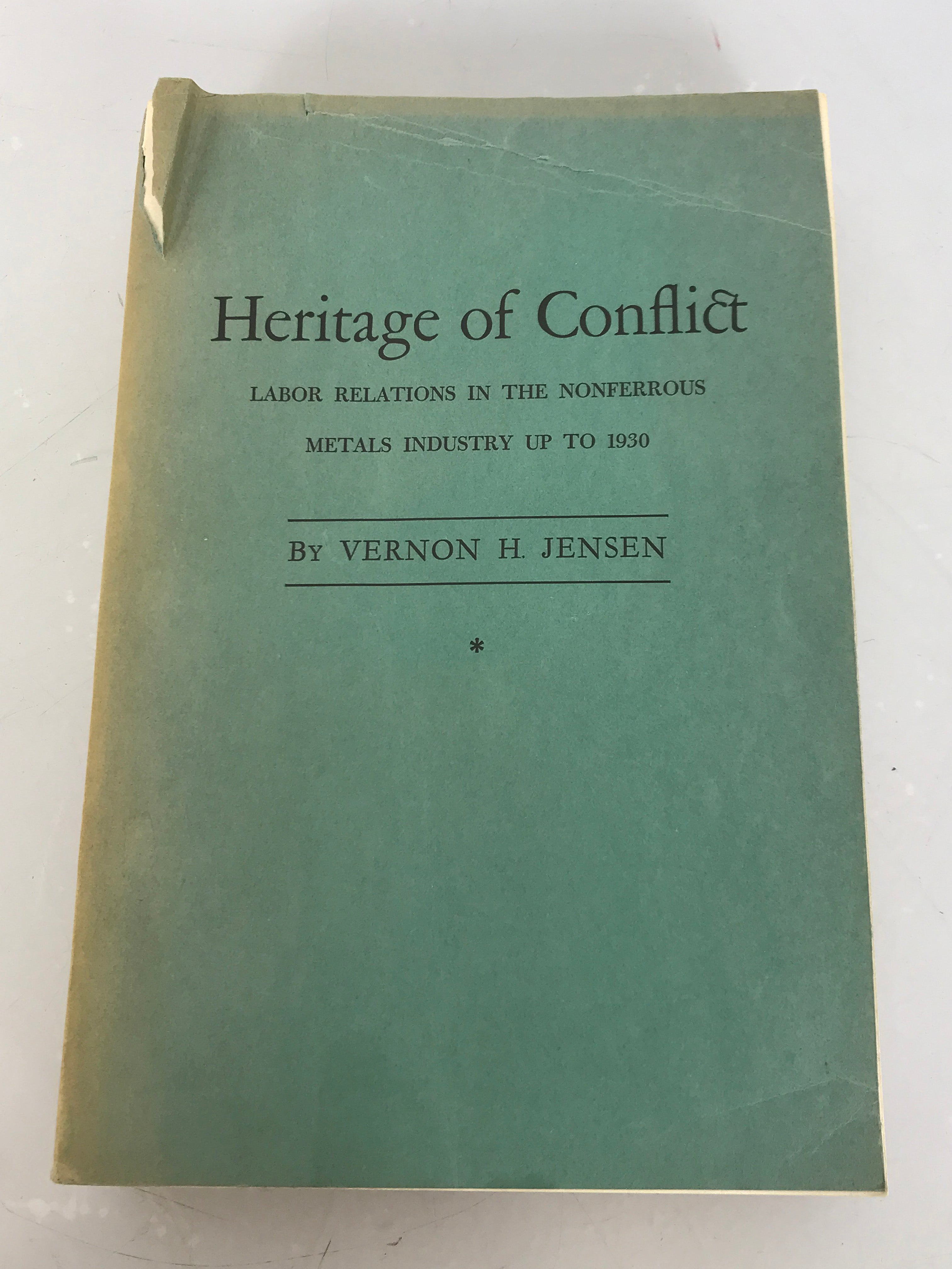 Heritage of Conflict Labor Relations in the Nonferrous Metals Industry 1950 SC