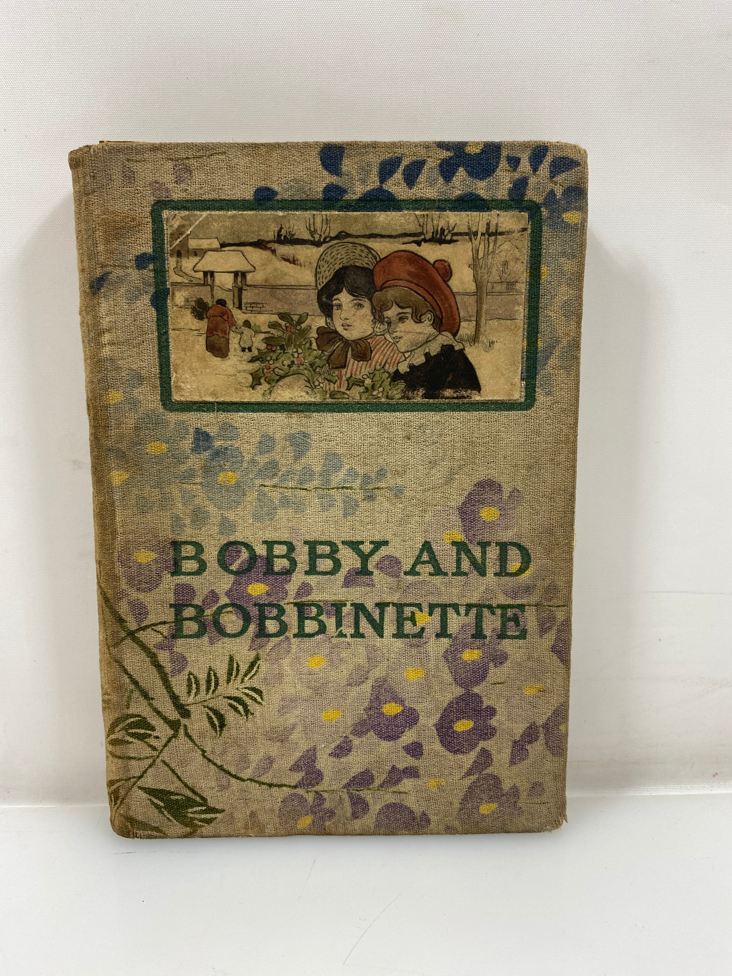 Bobby and Bobbinette by Annie R. Talbot 1904 HC
