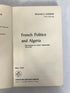 French Politics and Algeria by William Andrews 1962 Vintage SC