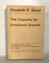 The Capacity for Emotional Growth Elizabeth Zetzel 1970 HC DJ