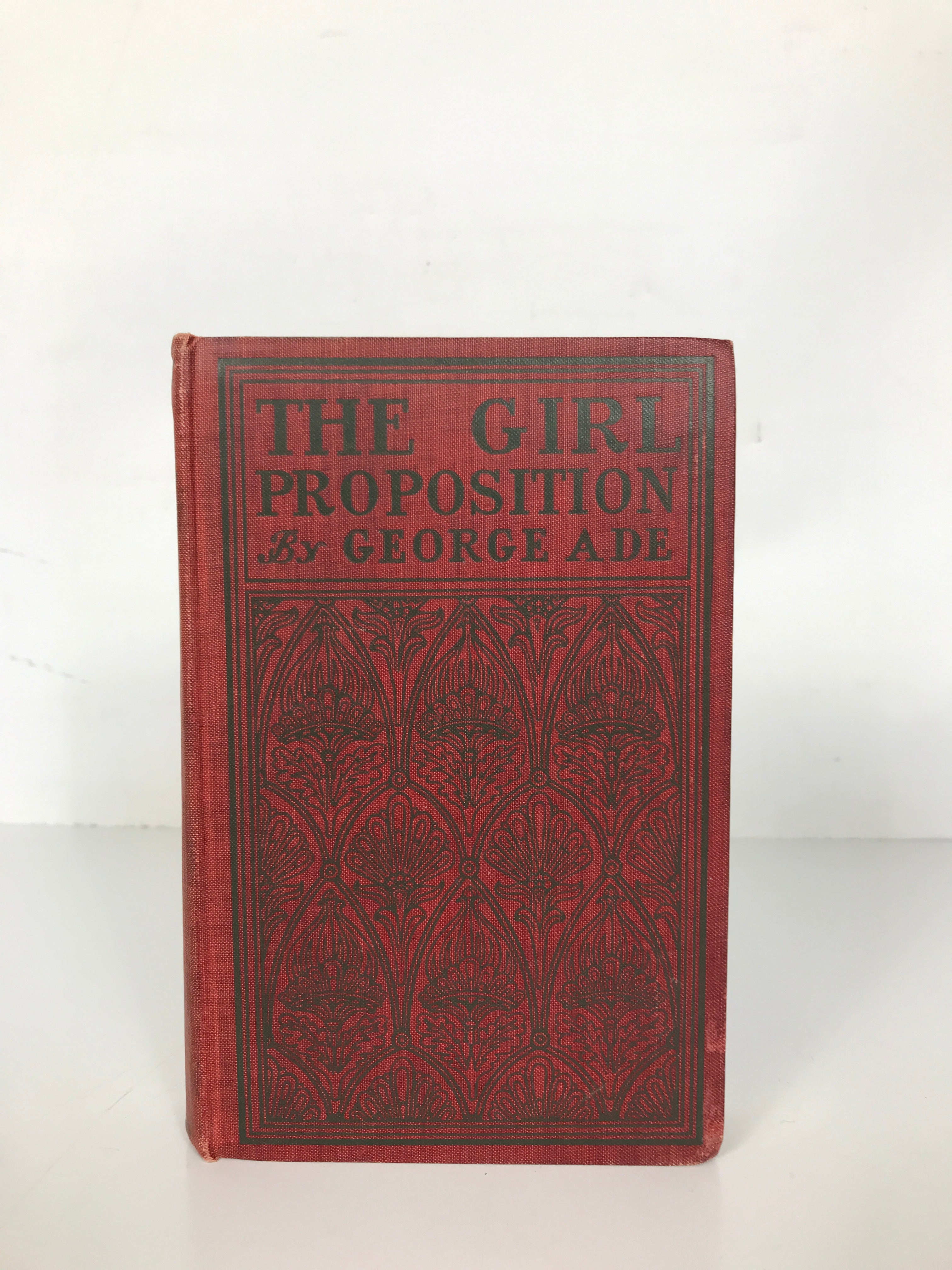 The Girl Proposition by George Ade 1904 HC