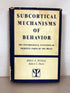 Subcortical Mechanisms of Behavior by McCleary and Moore 1965 HC DJ