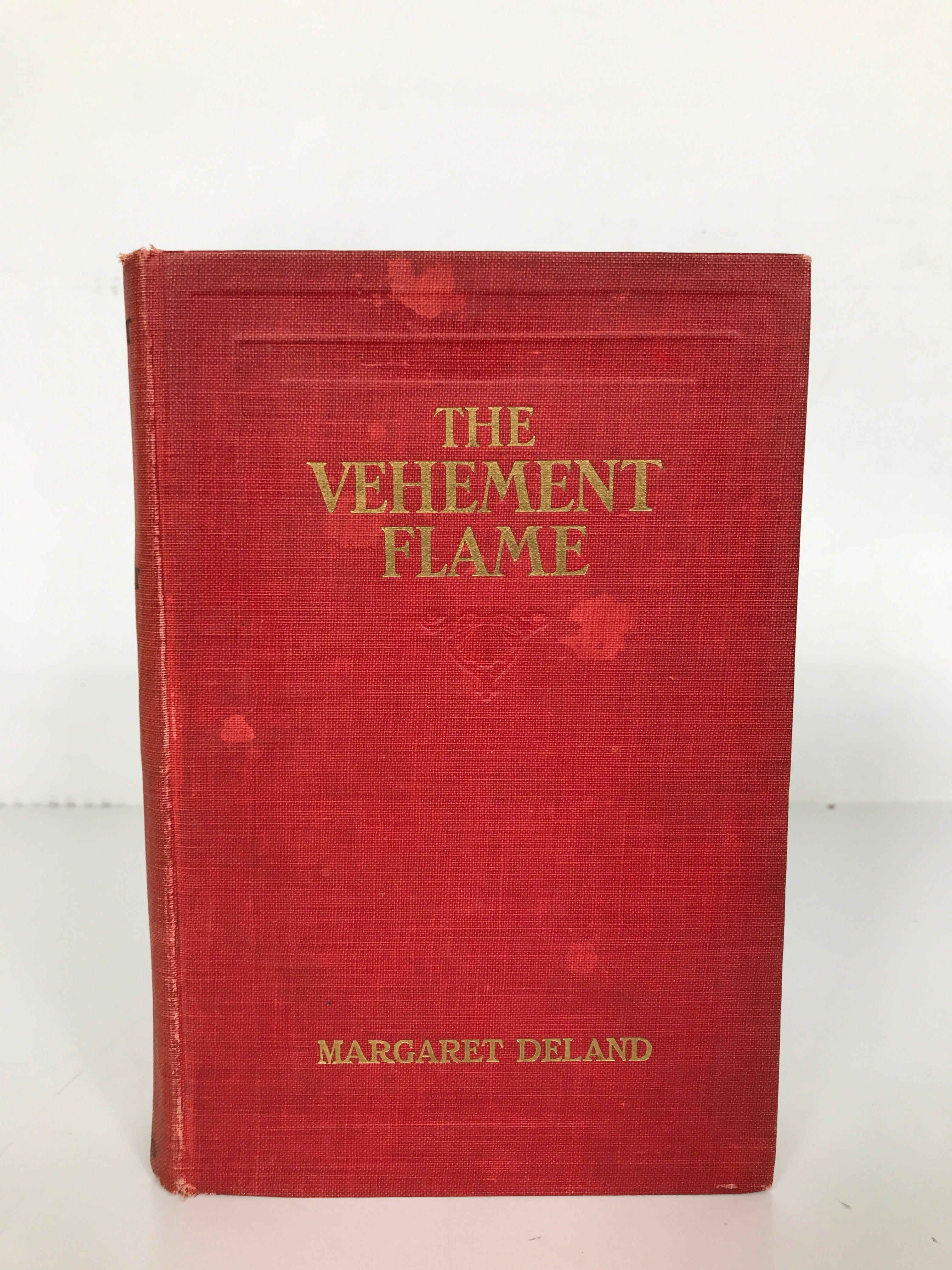 The Vehement Flame by Margaret Deland 1922 Antique Romance Novel HC