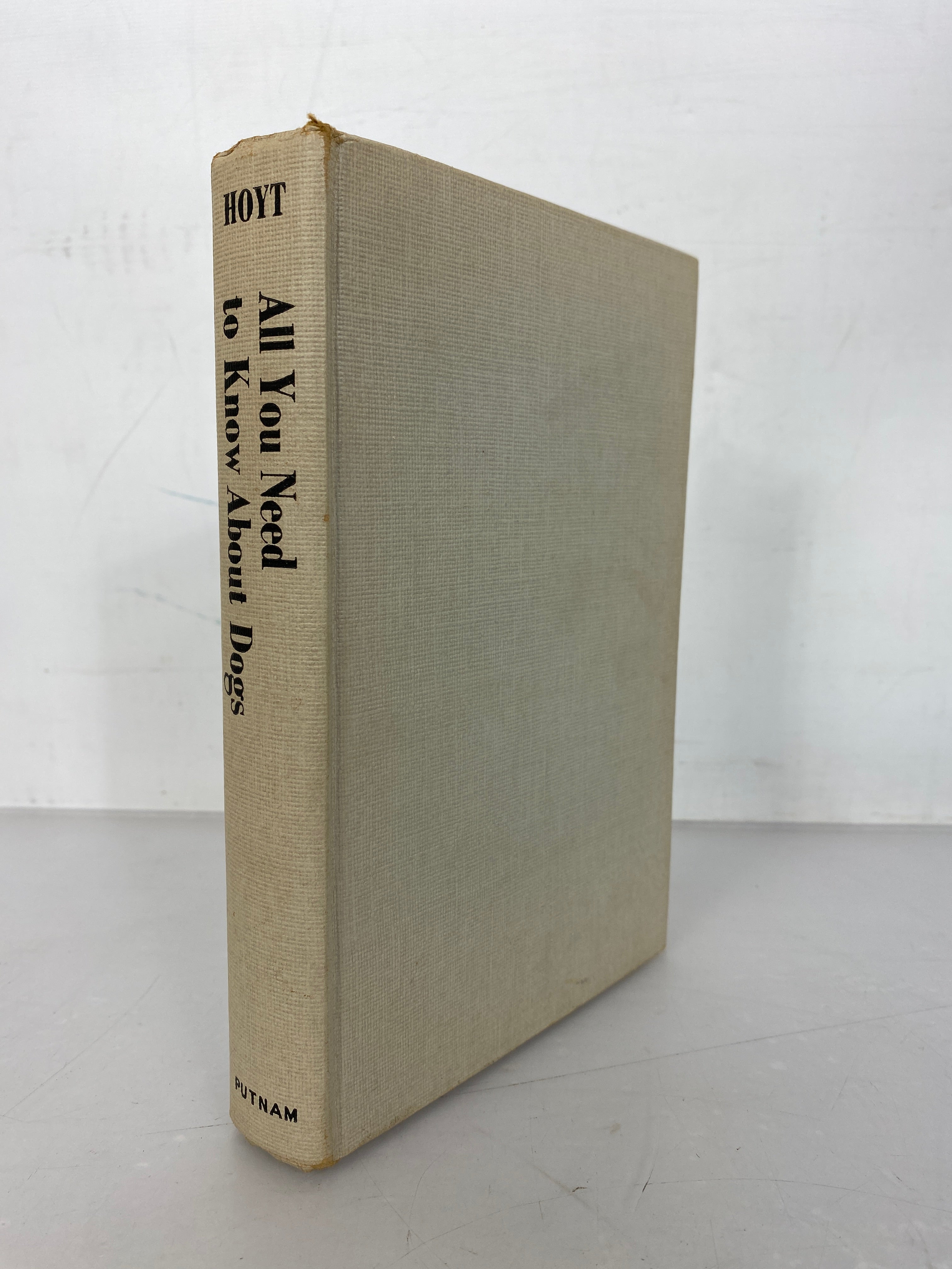 All You Need to Know About Dogs by Hoyt 1956 First Edition HC