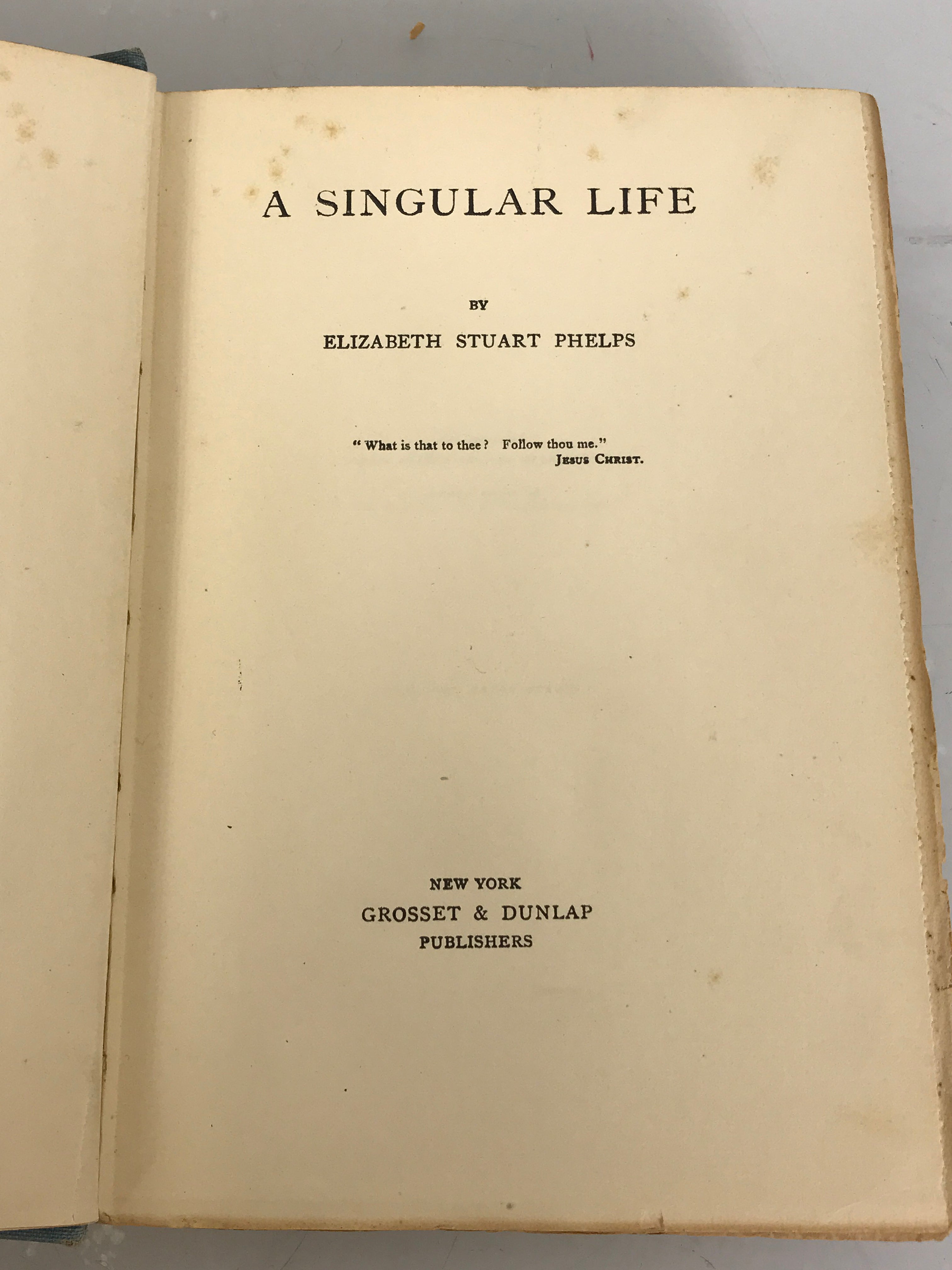 A Singular Life by Elizabeth Stuart Phelps 1894 Grosset & Dunlap HC