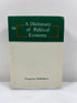 A Dictionary of Political Economy 1985 Progress Publishers English Ed HC DJ