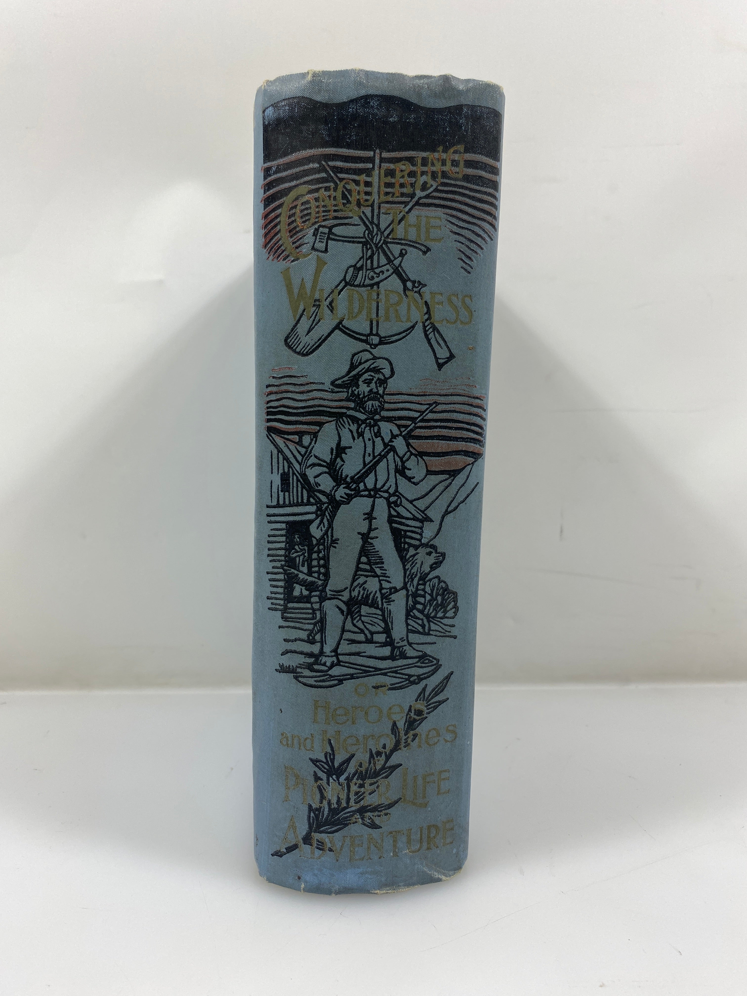 Conquering the Wilderness Heroes & Heroines 1883 Antique Pictorial History HC