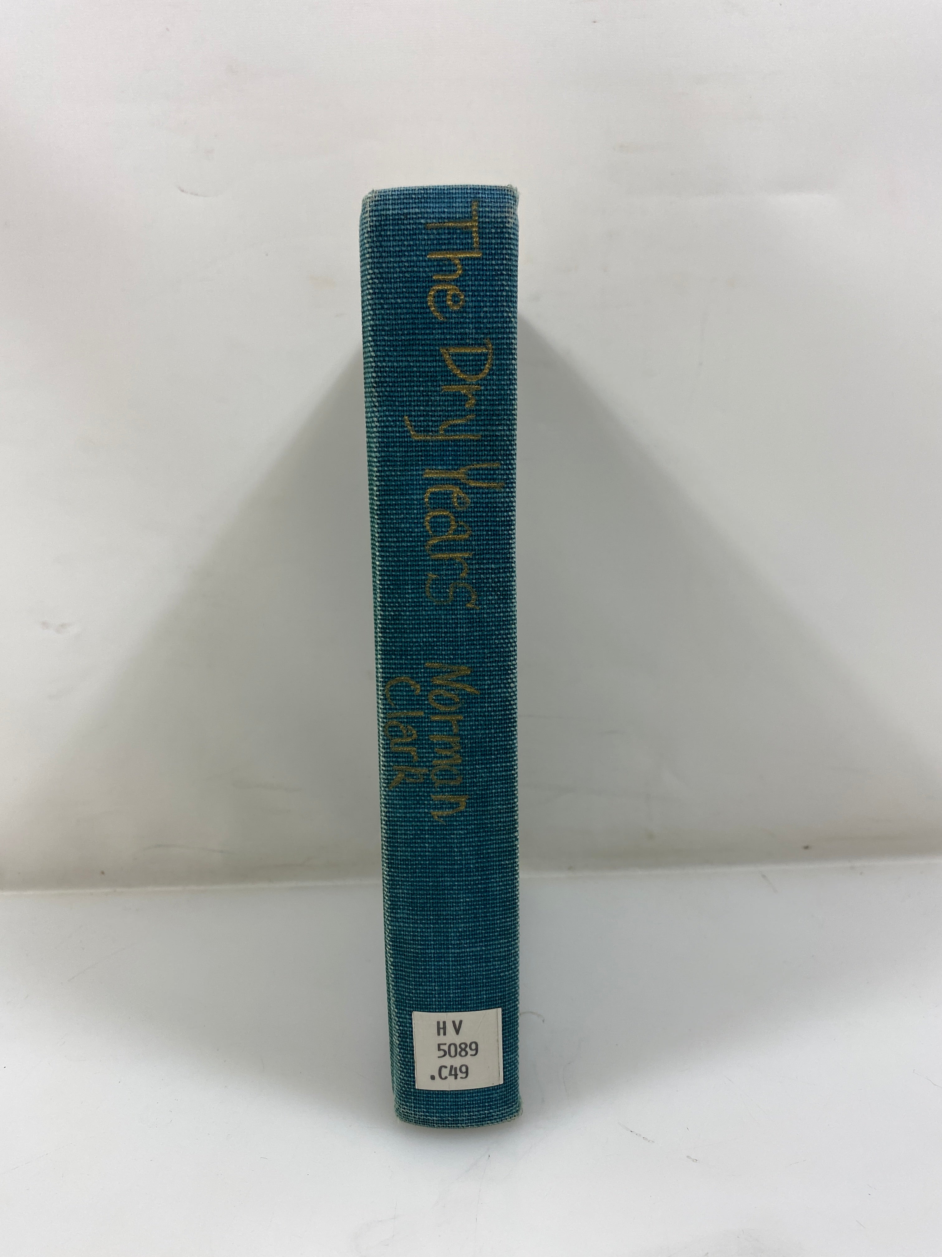 The Dry Years Prohibition and Social Change in Washington Ex-library 1965 HC