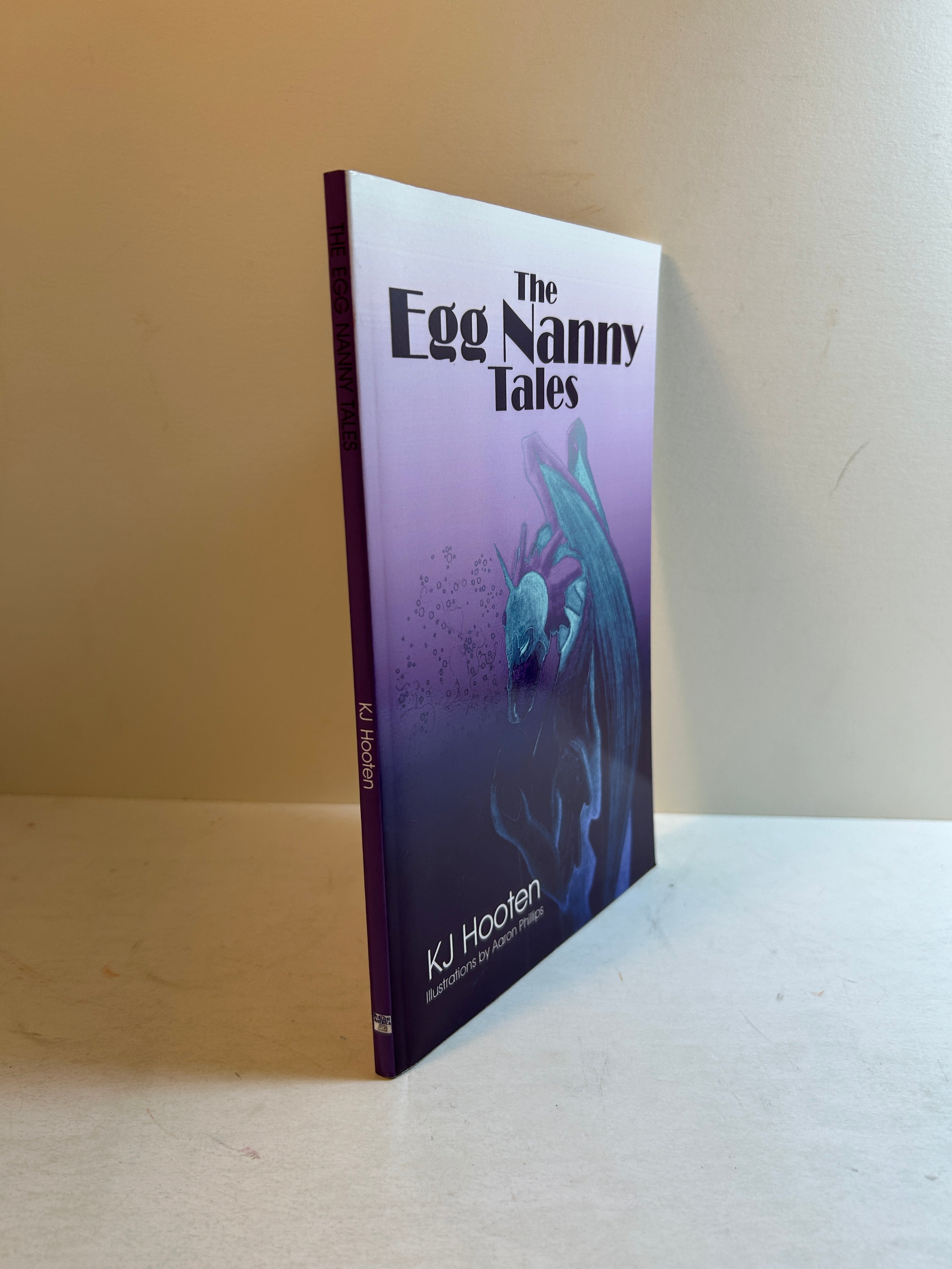 The Egg Nanny Tales: A Dragon Fantasy for Children by KJ Hooten 1st Print *signed*