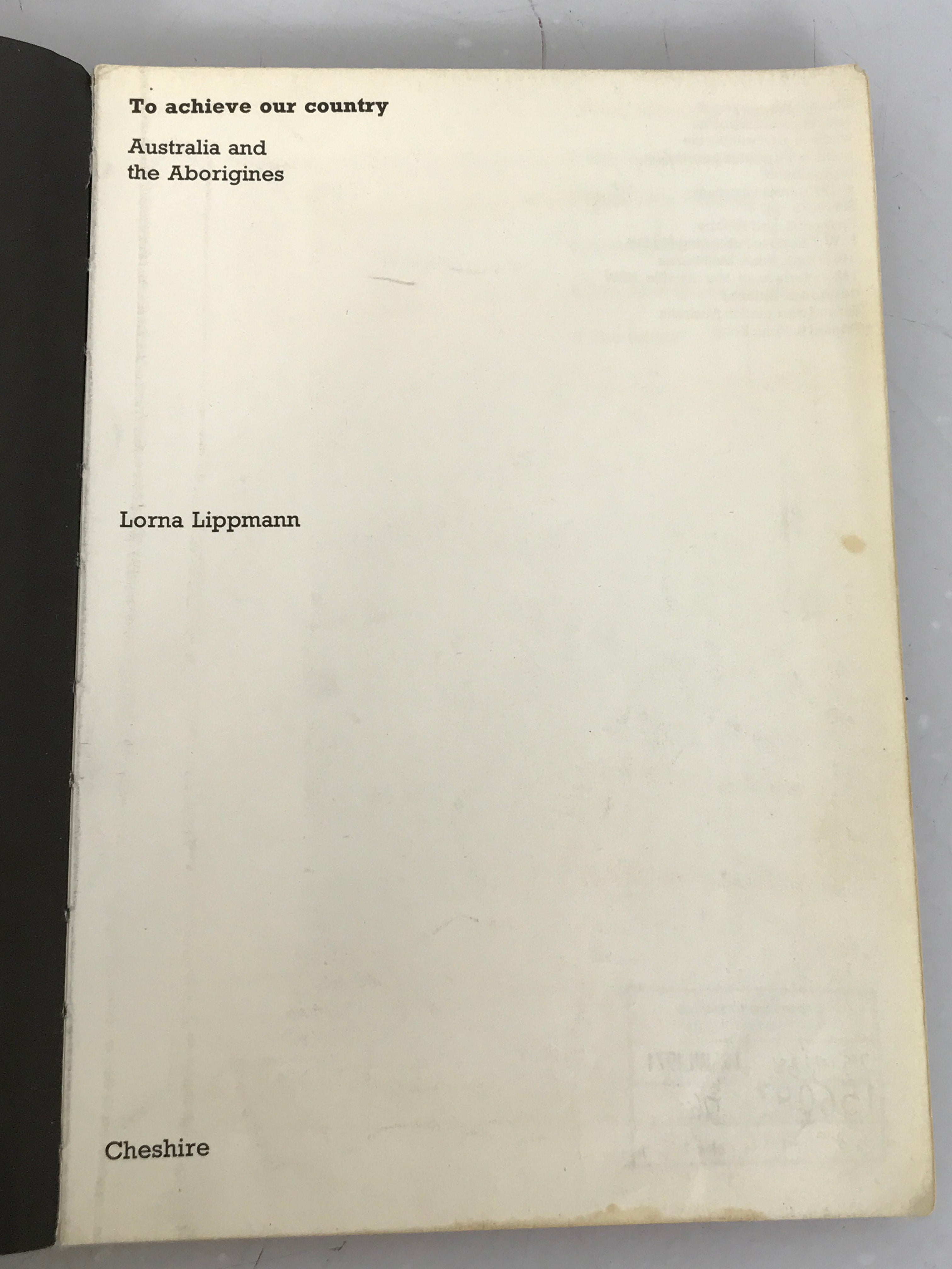 To Achieve Our Country Australia and the Aborigines by Lorna Lippmann 1970 SC
