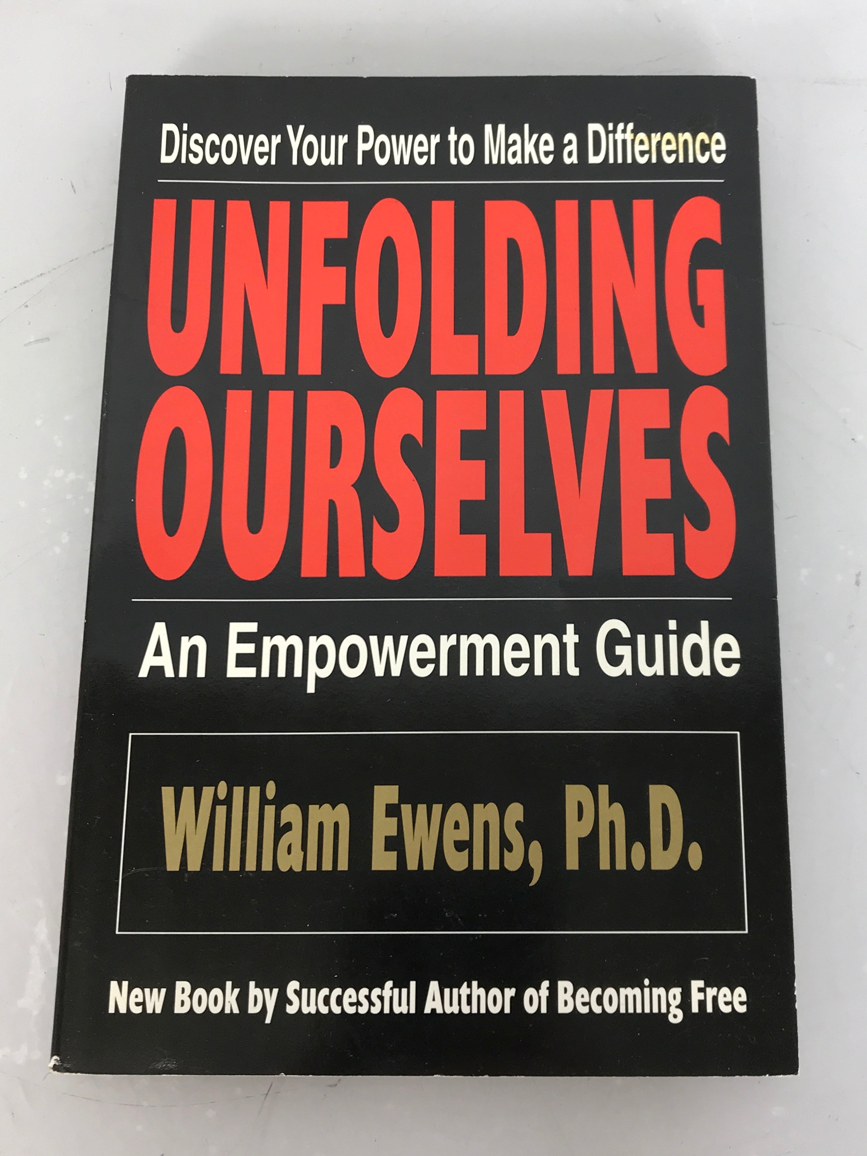 Unfolding Ourselves An Empowerment Guide by William Ewens 1997 SC