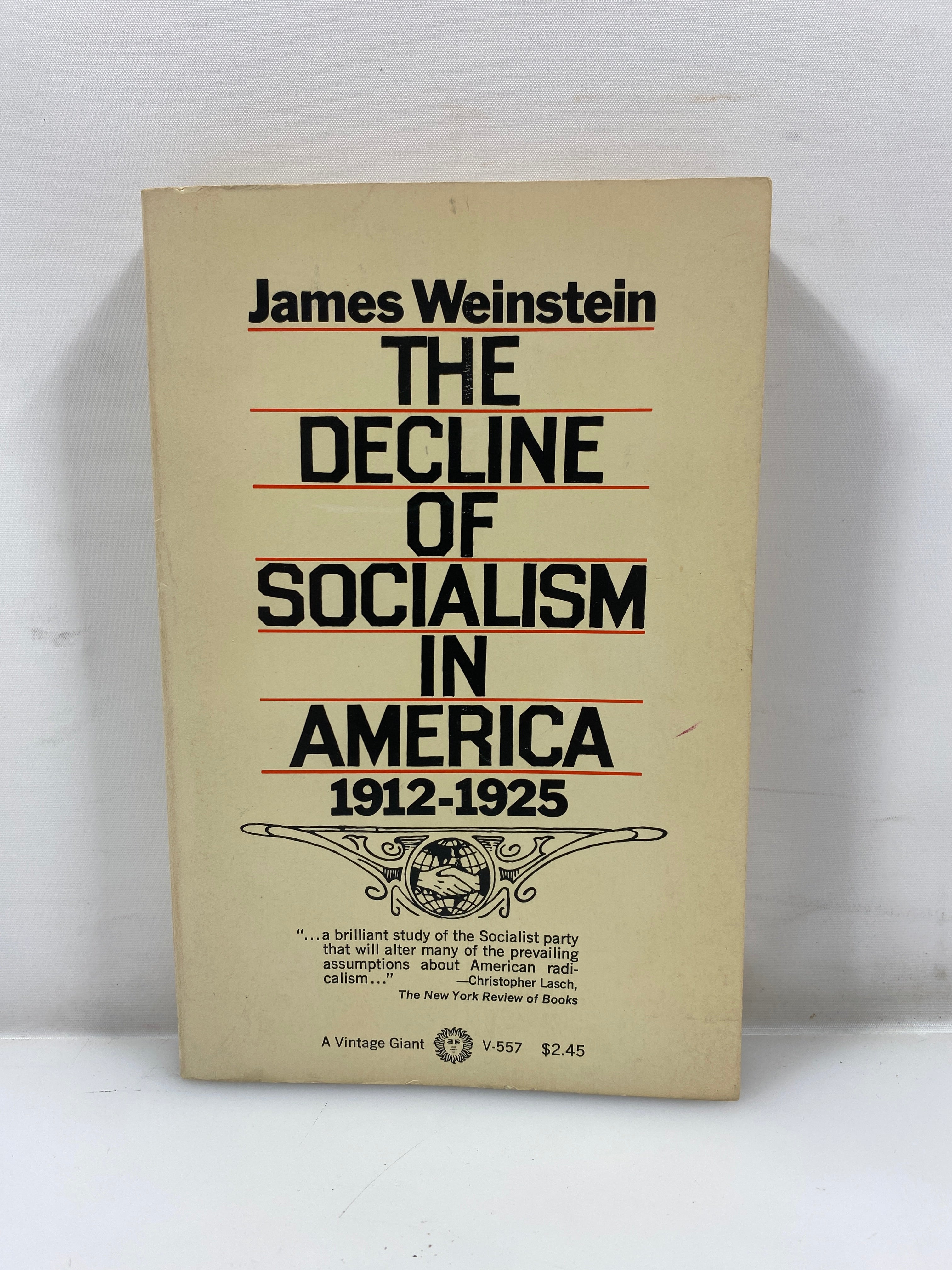 The Decline of Socialism in America 1912-25 Weinstein 1969 SC