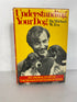 Understanding Your Dog by Michael W. Fox 1972 HC DJ