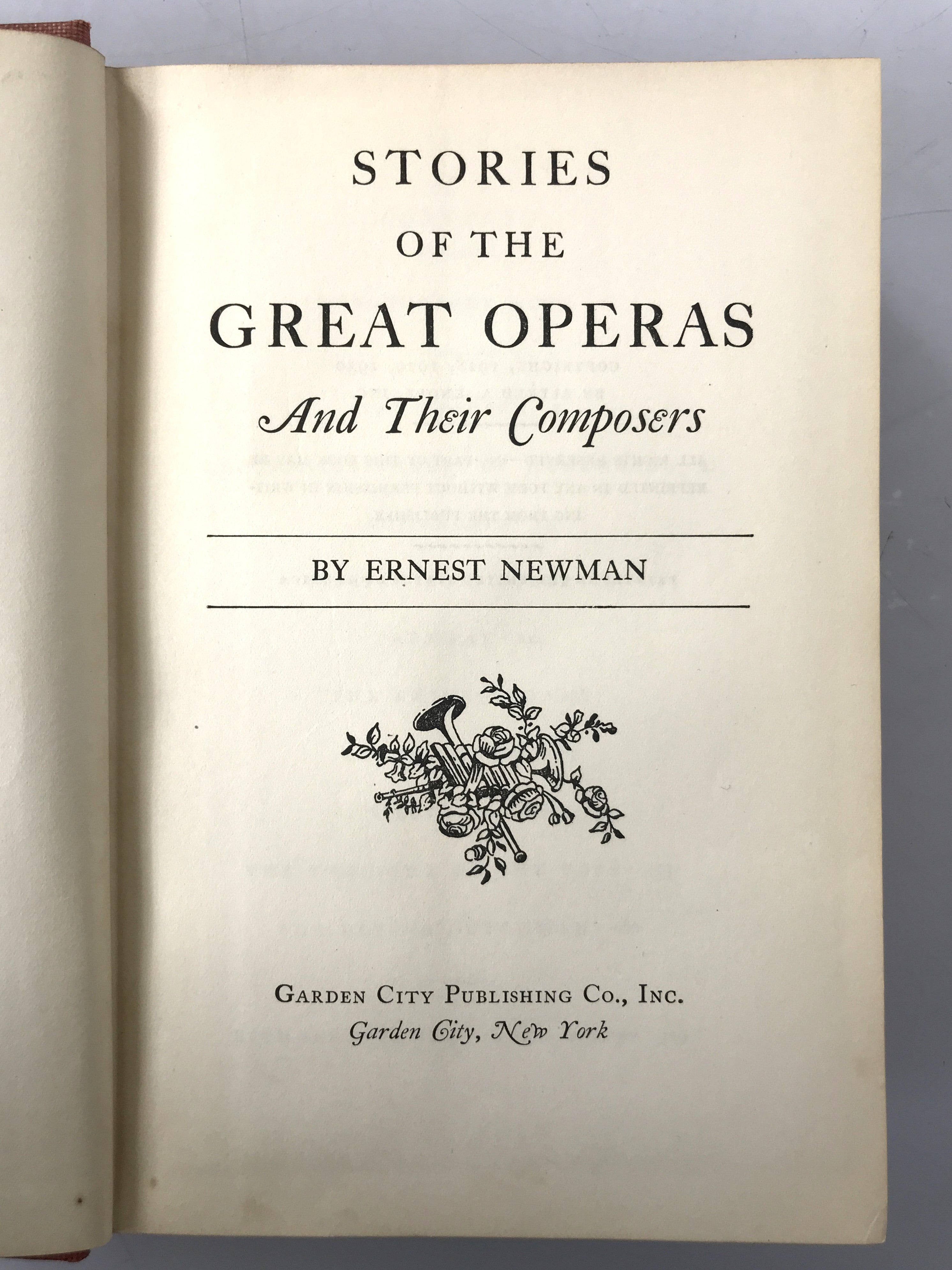 Stories of the Great Operas and Their Composers Ernest Newman 1930 HC