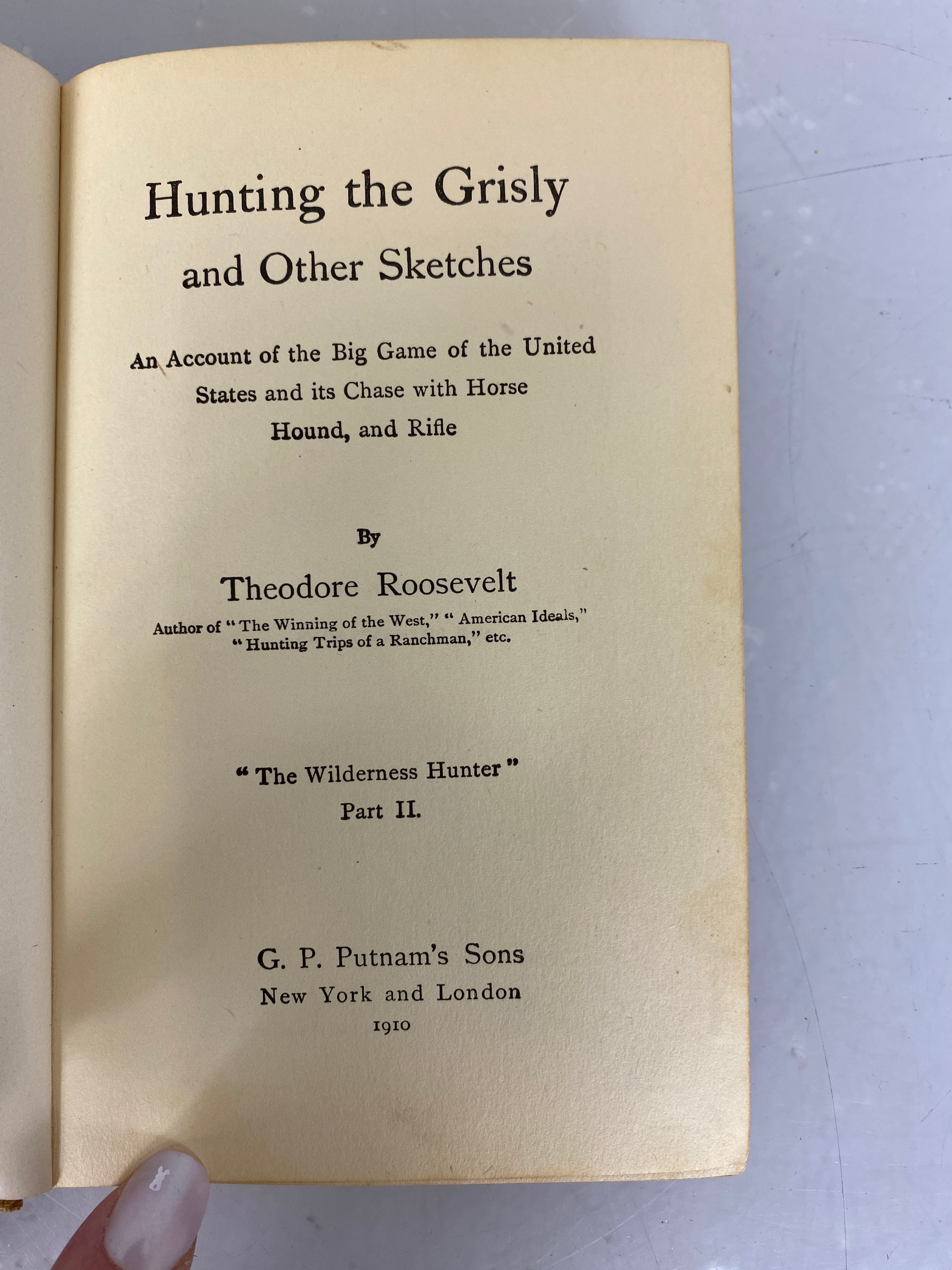 Theodore Roosevelt Hunting the Grisly and Other Sketches 1910 HC Antique