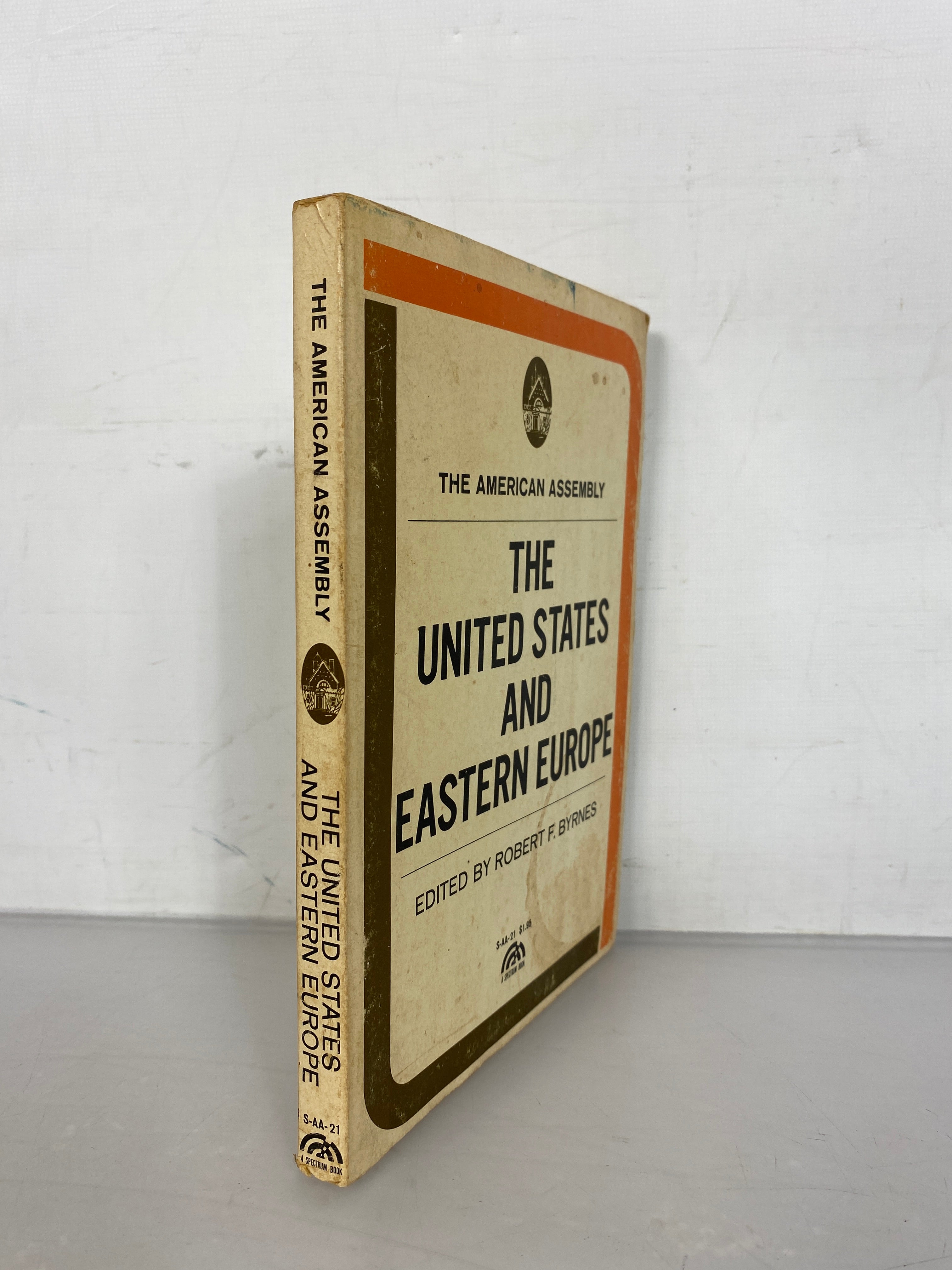 The United States and Eastern Europe Robert Byrnes 1967 First Printing SC