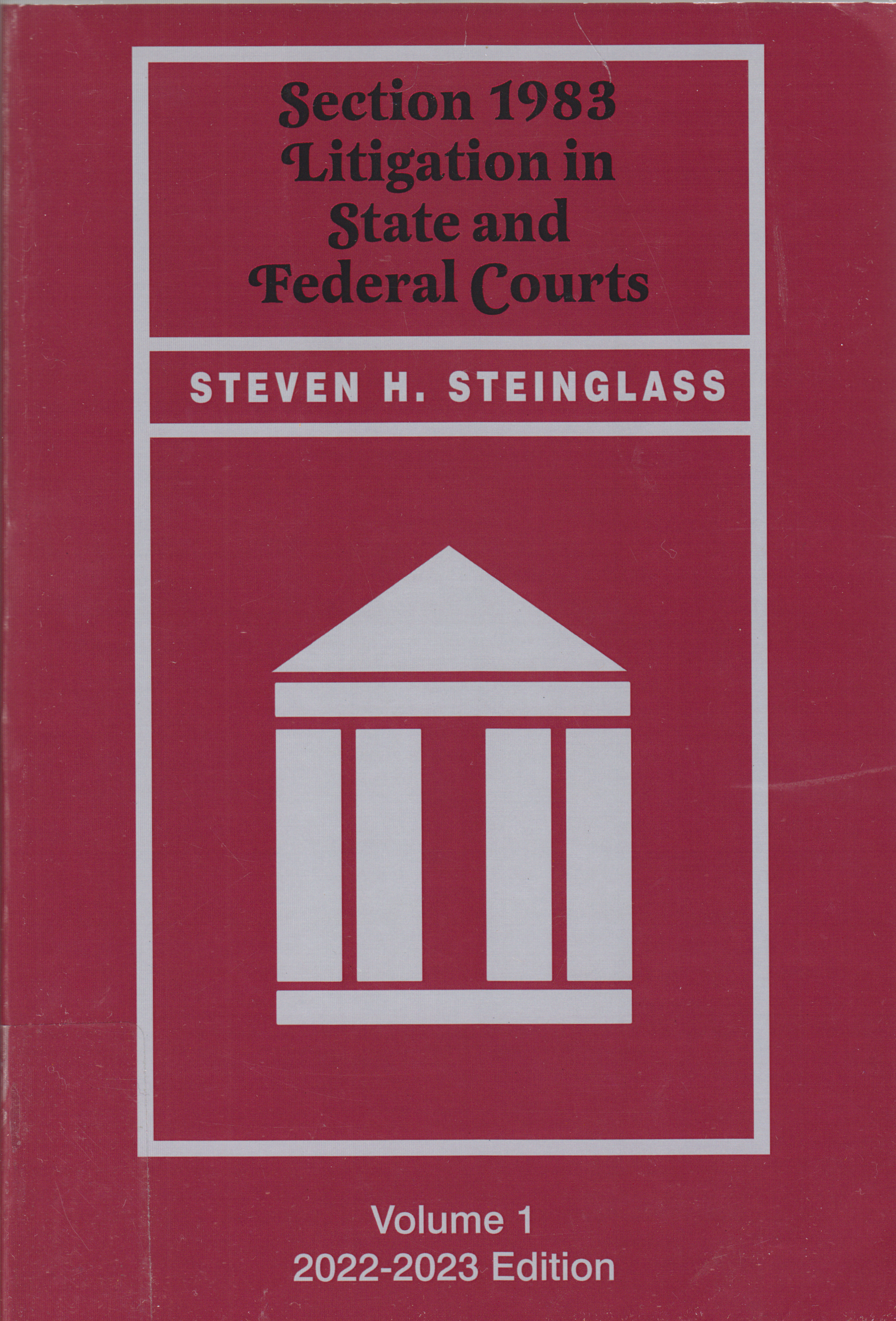 Section 1983 Litigation in State and Federal Courts Steven Steinglass Volume 1 2022-2023 Edition