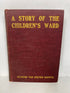 A Story of the Children's Ward B. Van Leuven Browne 1906 Antique HC