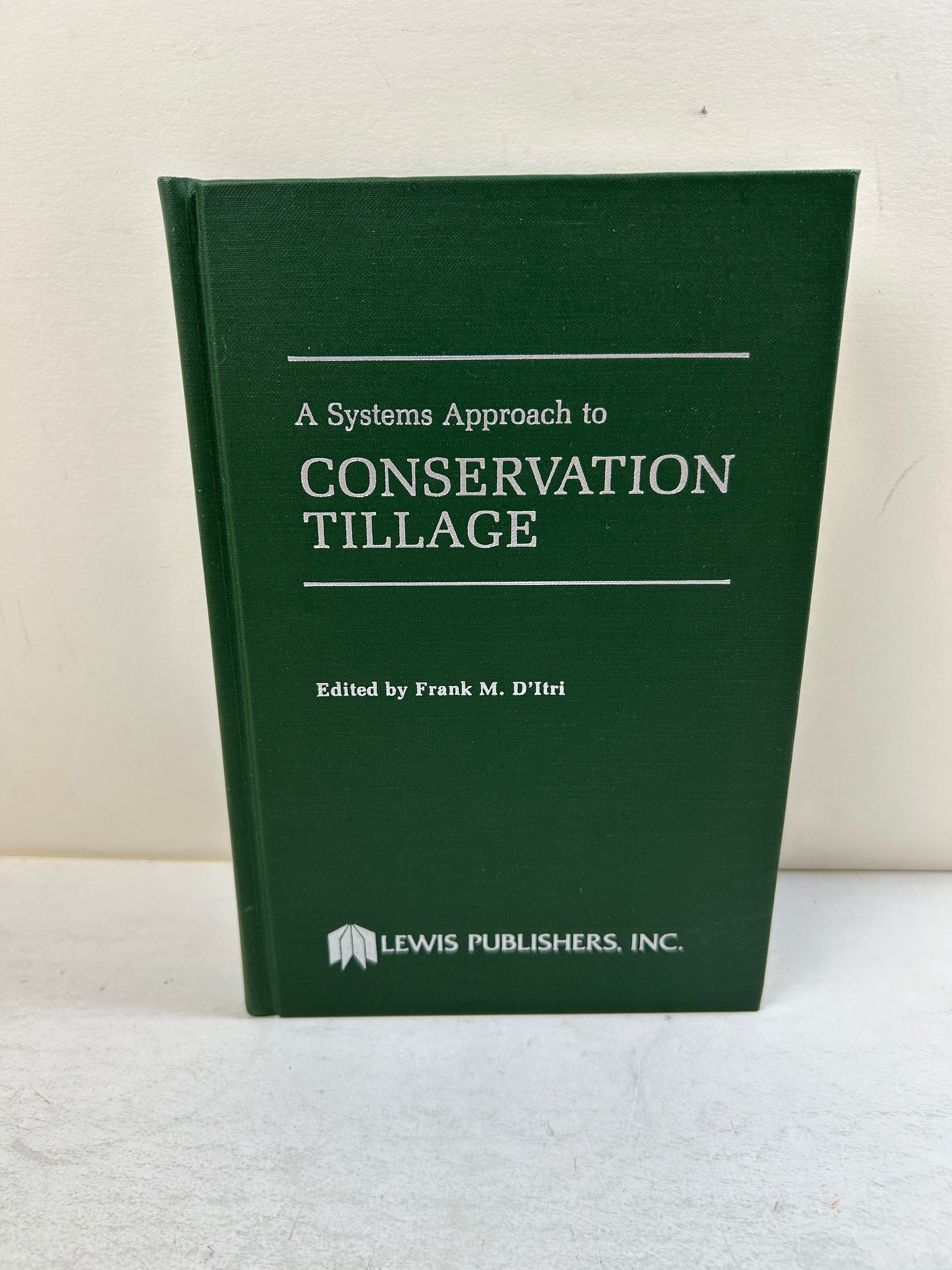 A System Approach to Conservation Tillage edited by Frank M D'Itri 1985 HC