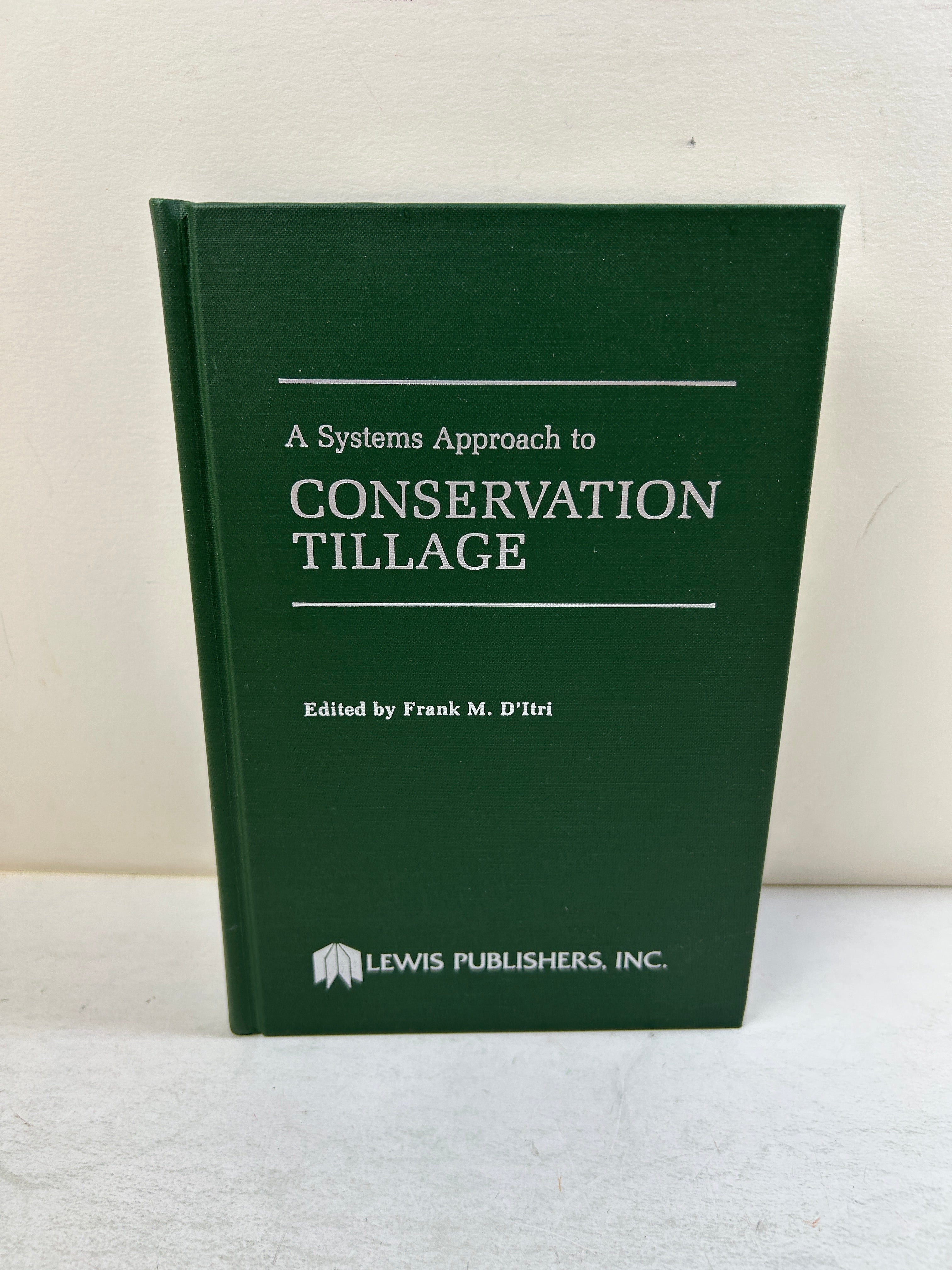 A System Approach to Conservation Tillage edited by Frank M D'Itri 1985 HC