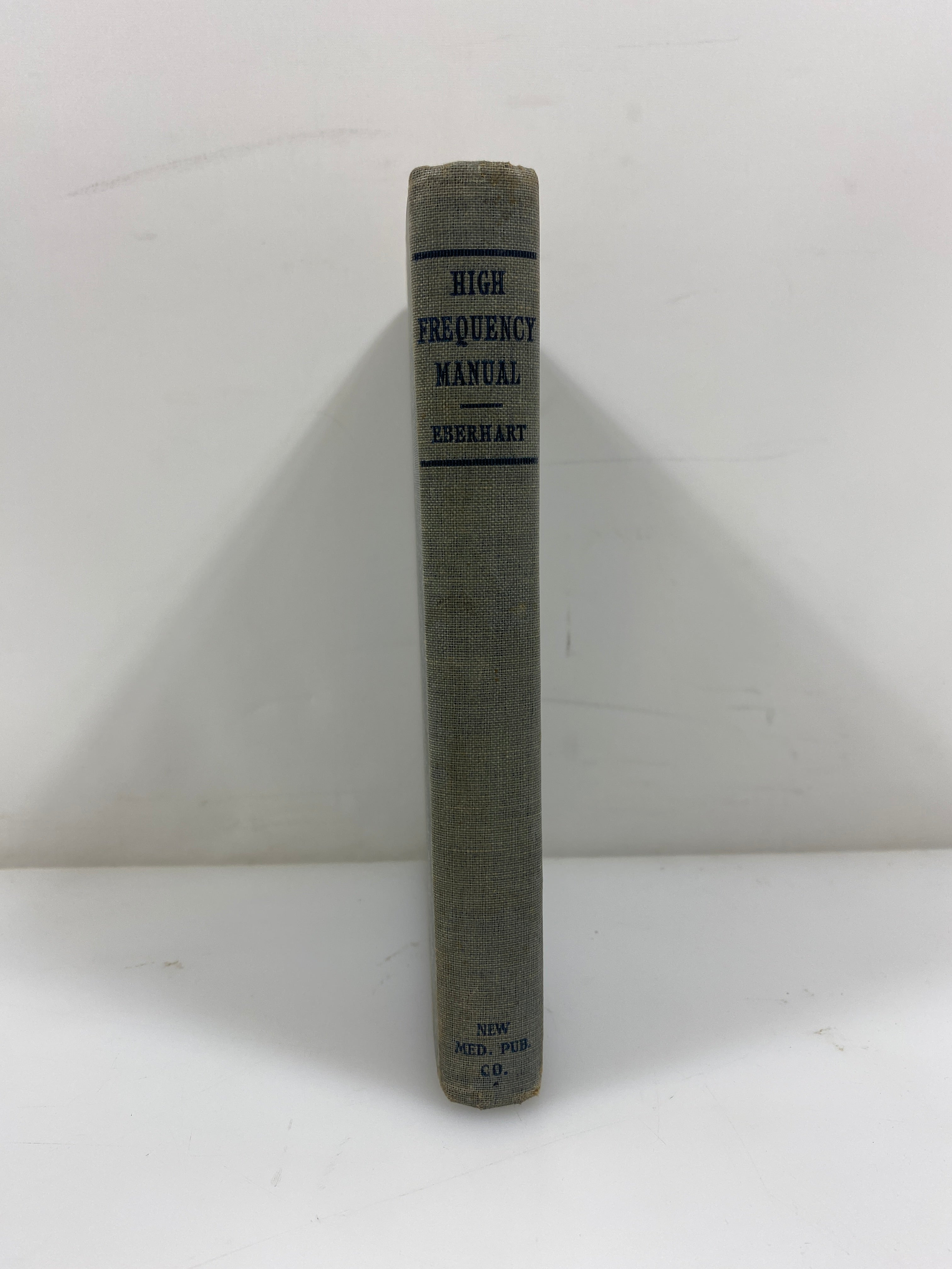 A Working Manual of High Frequency Currents by Eberhart 1919 HC