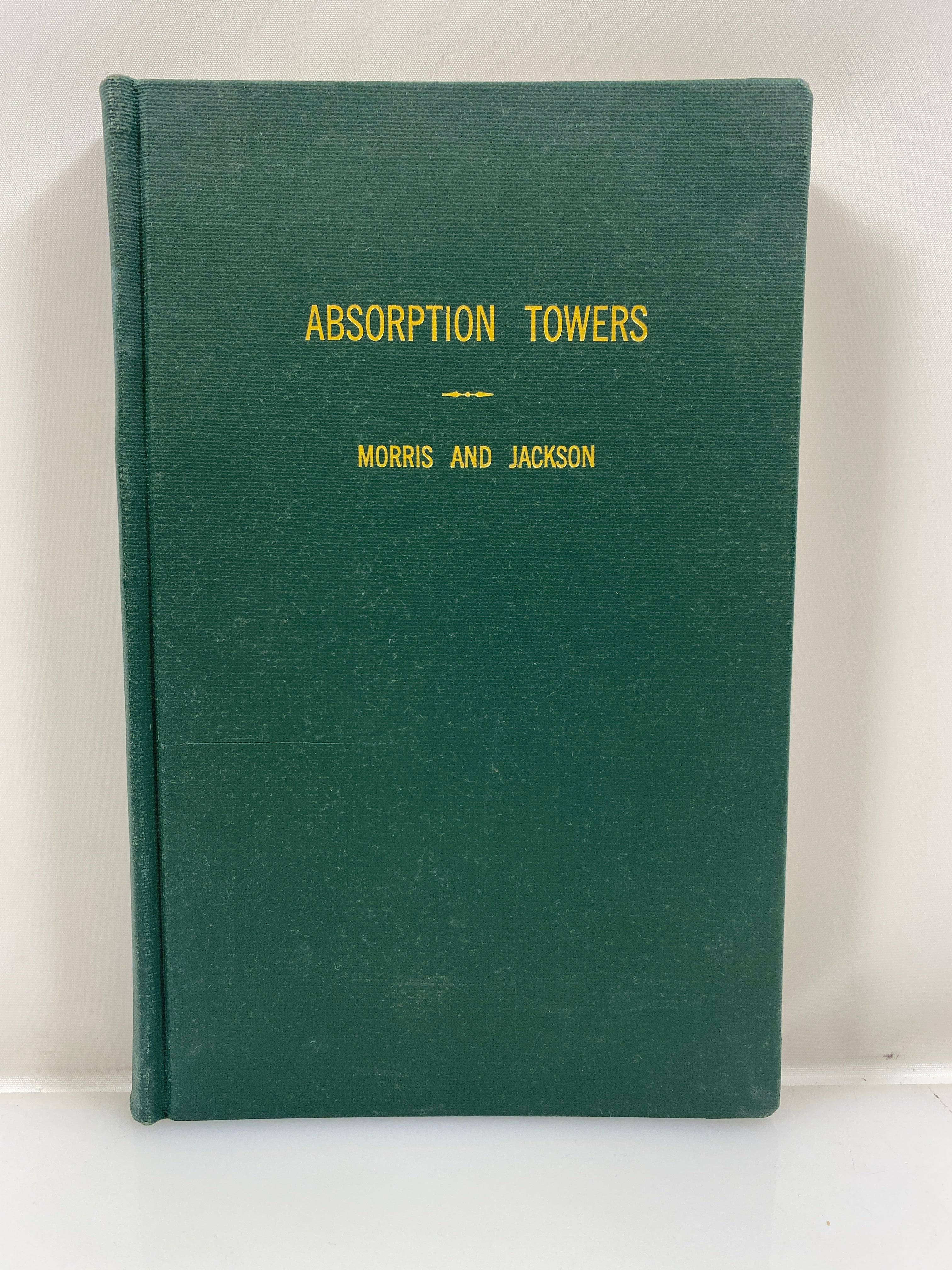 Absorption Towers by Morris/Jackson 1st Ed. 1953 HC