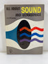 All About Sound and Ultrasonics Ira M. Freeman Random House 1961 HCDJ