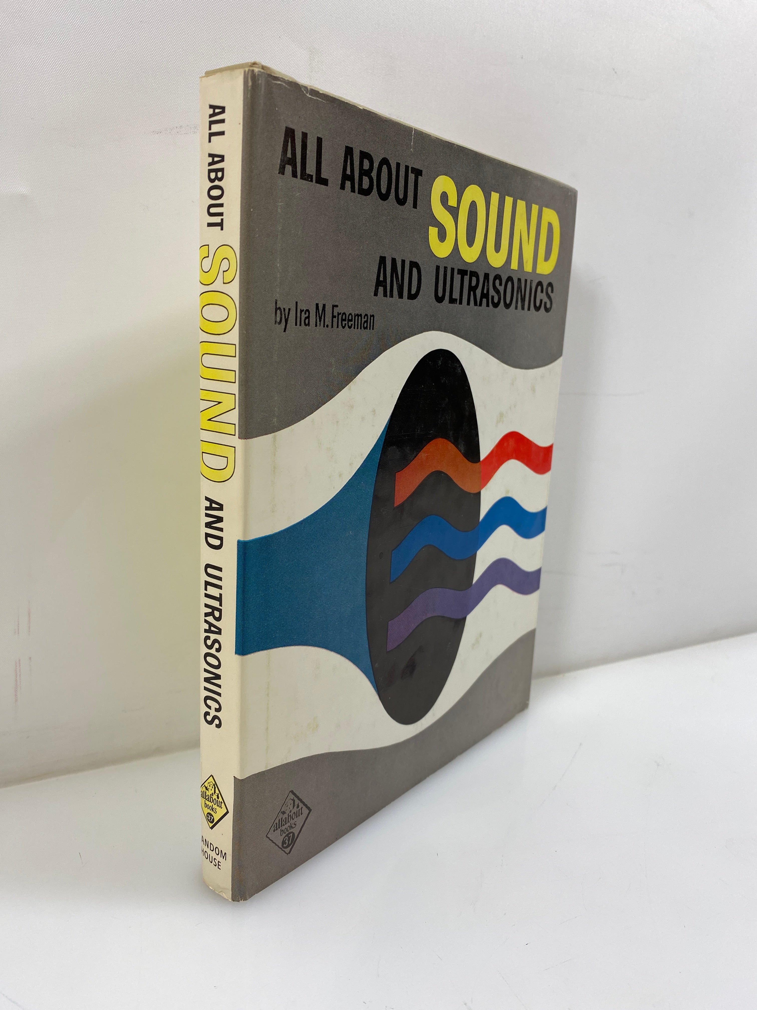 All About Sound and Ultrasonics Ira M. Freeman Random House 1961 HCDJ