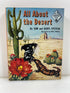 All About the Desert Sam & Beryl Epstein Random House 1957 HCDJ