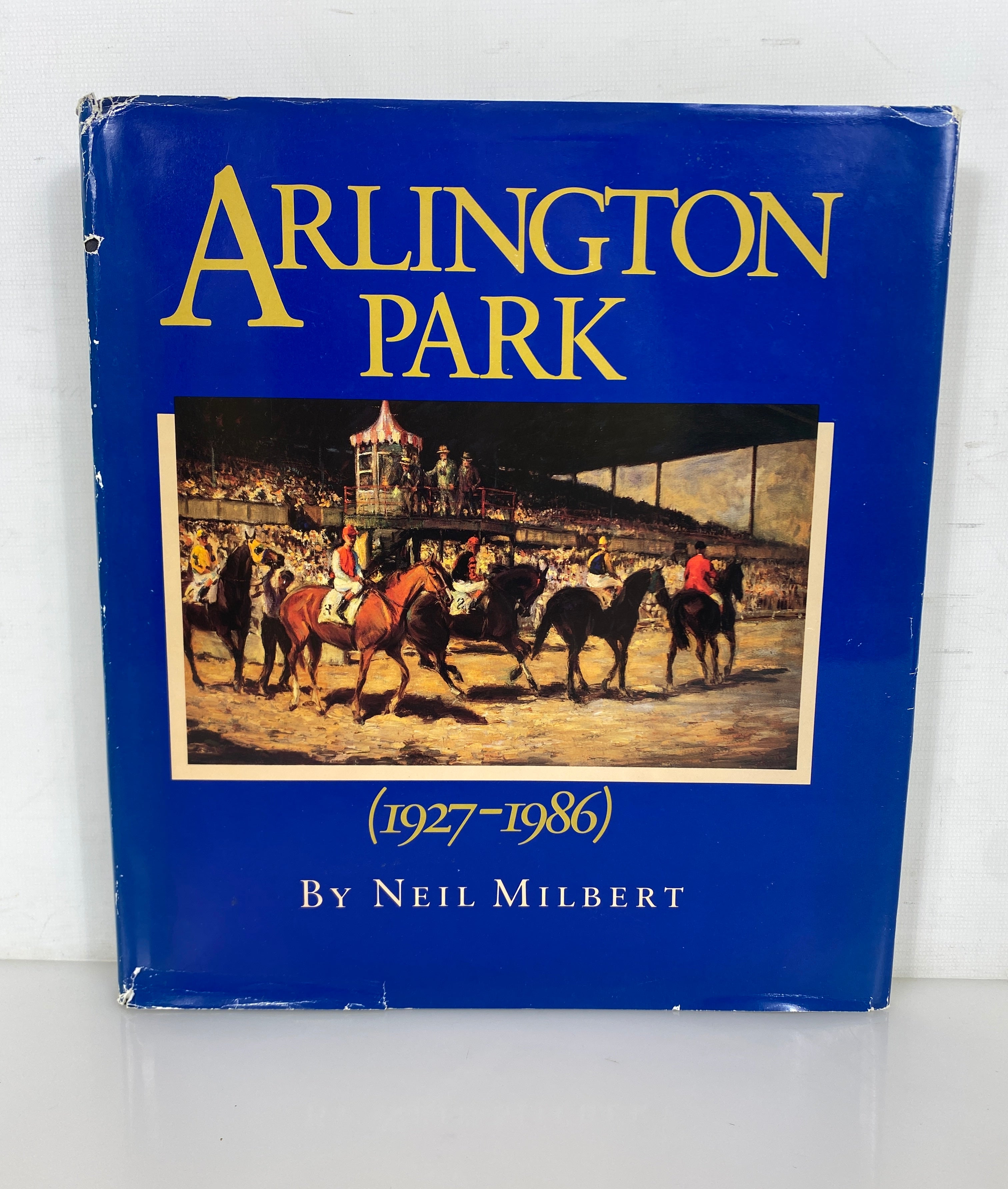 Arlington Park 1927-1986 by Neil Milbert 1986 First Edition HC DJ
