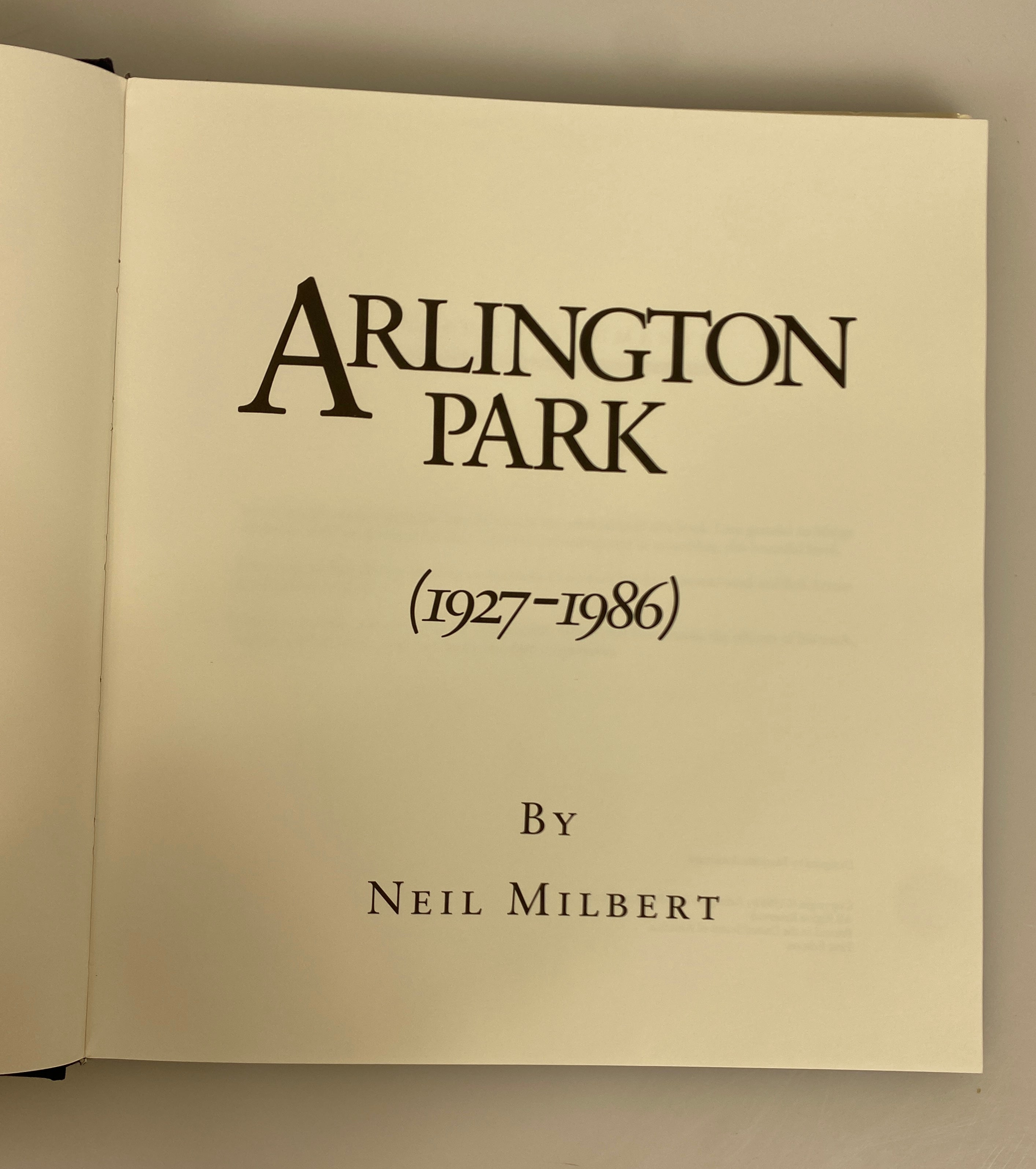 Arlington Park 1927-1986 by Neil Milbert 1986 First Edition HC DJ