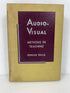 Audio-Visual Methods in Teaching by Edgar Dale 1947 3rd Print HC