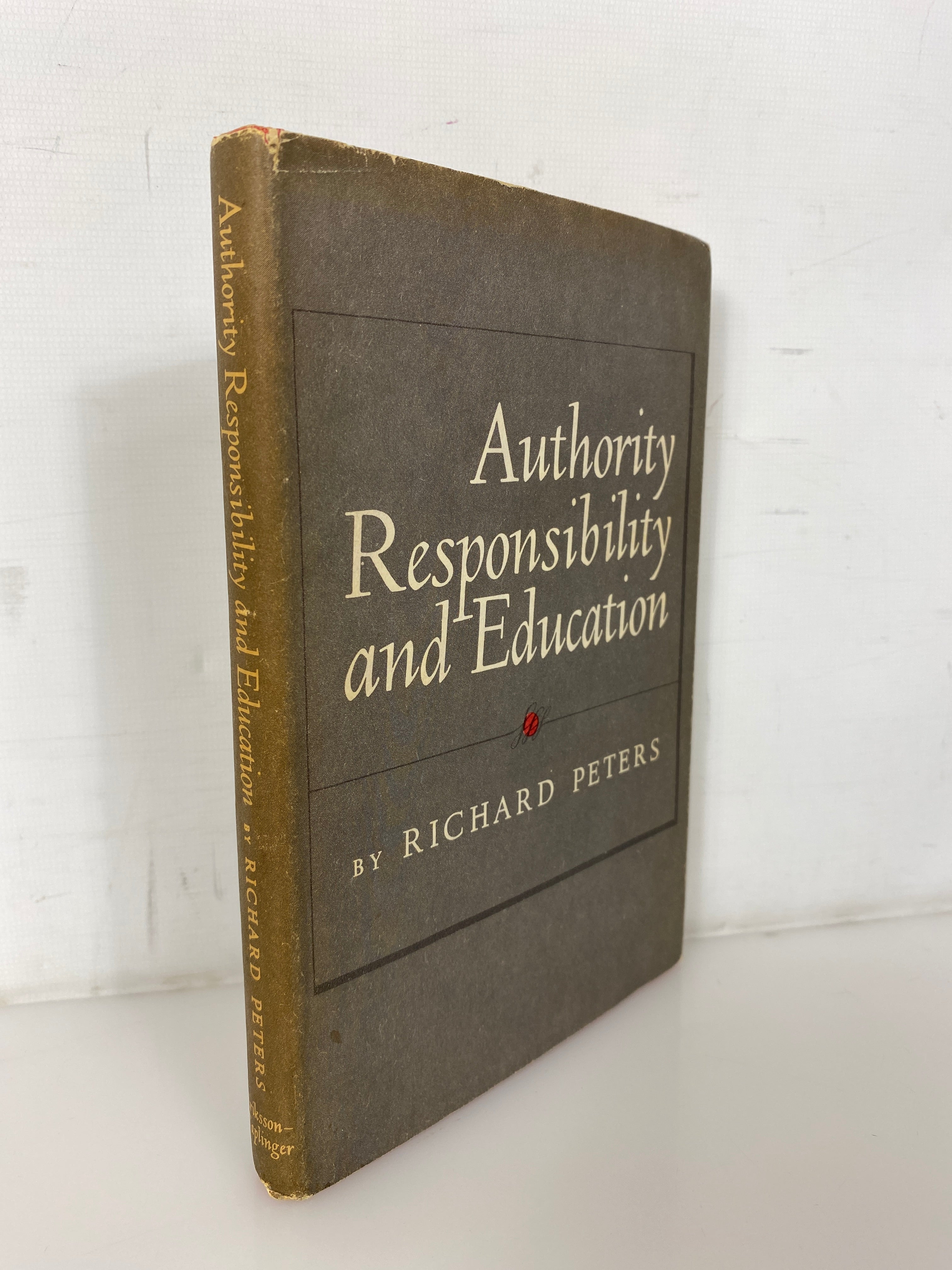 Authority Responsibility & Education by Richard Peters 1960 1st Edition HCDJ