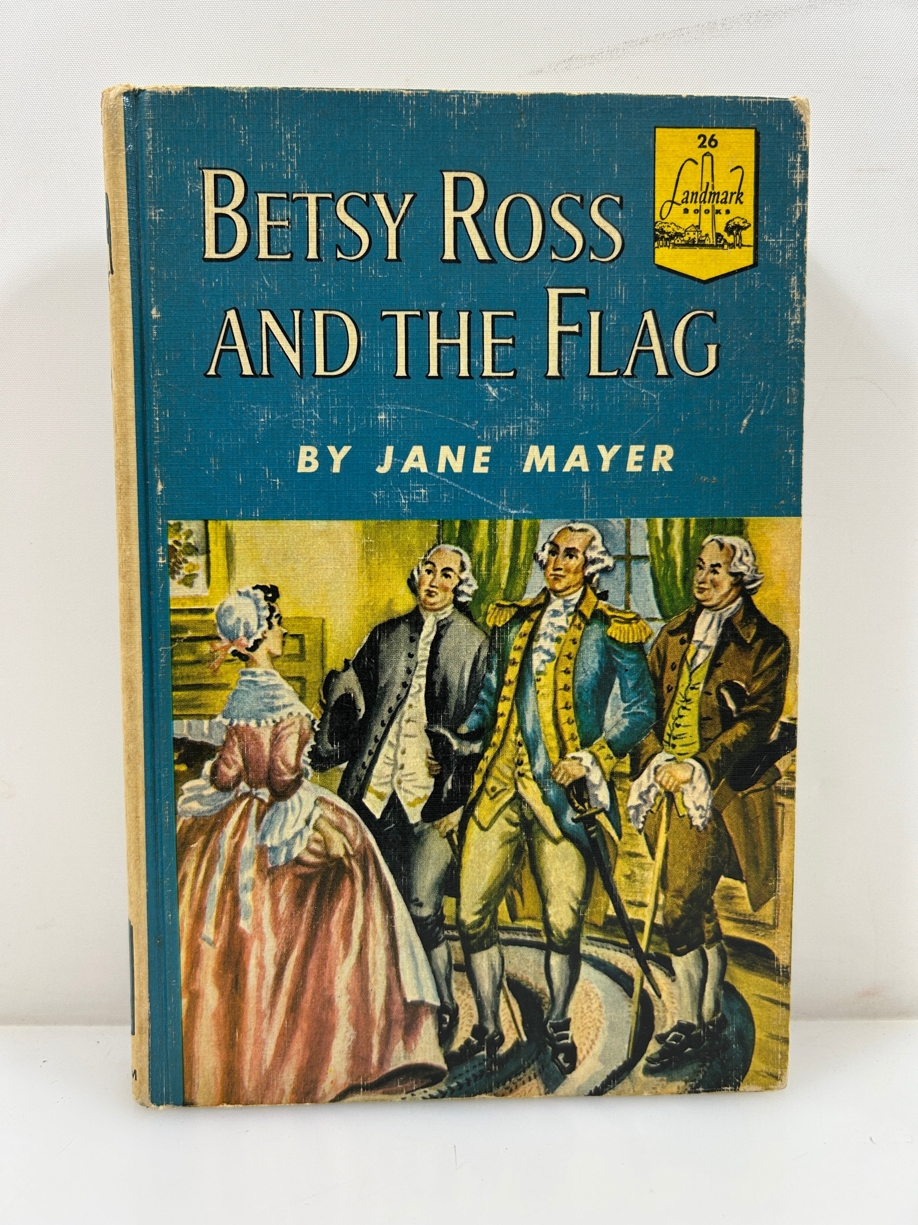 Betsy Ross and the Flag by Jane Mayer Random House 1952 HC