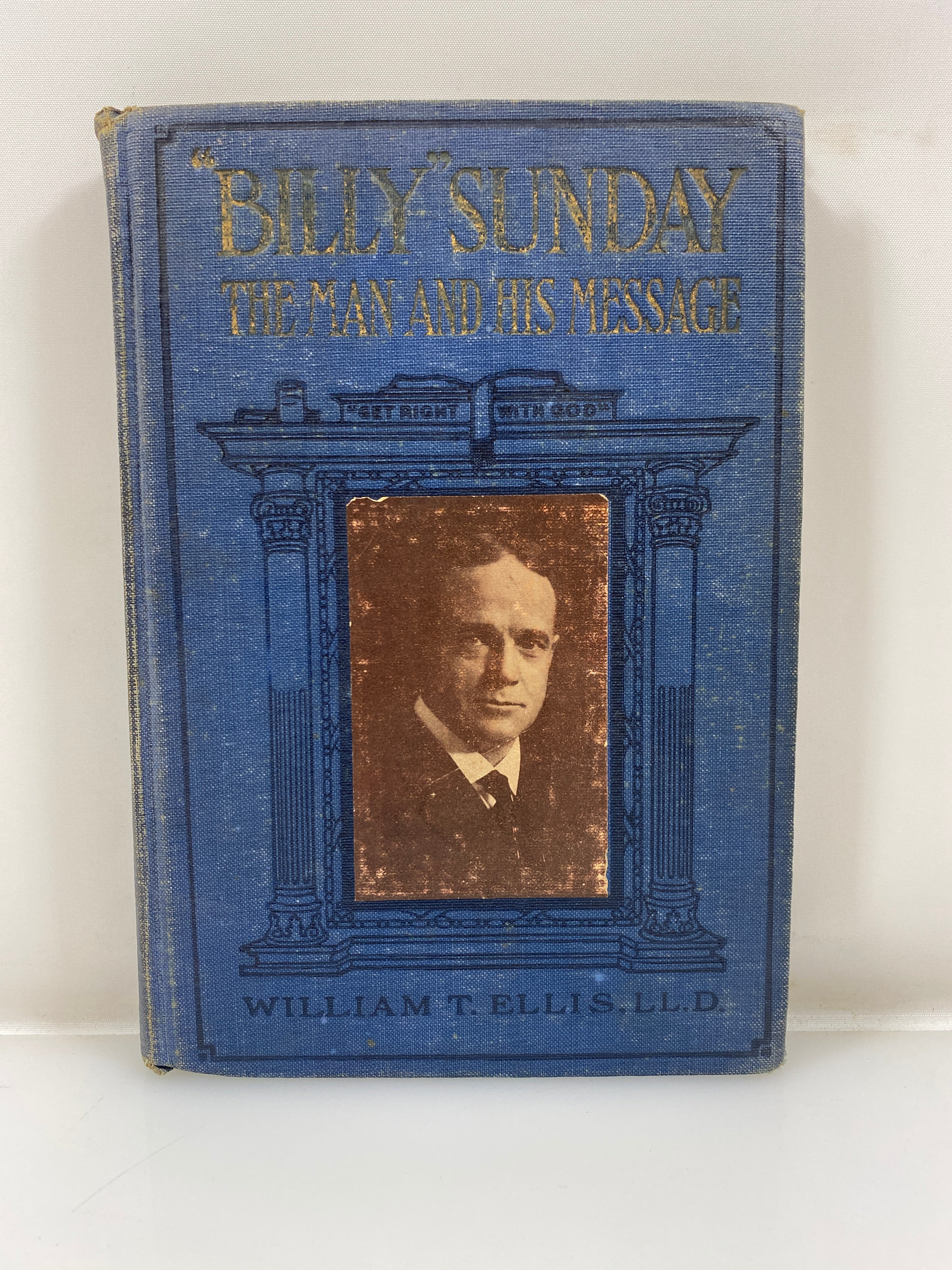 Billy Sunday the Man and His Message by Ellis 1914 HC
