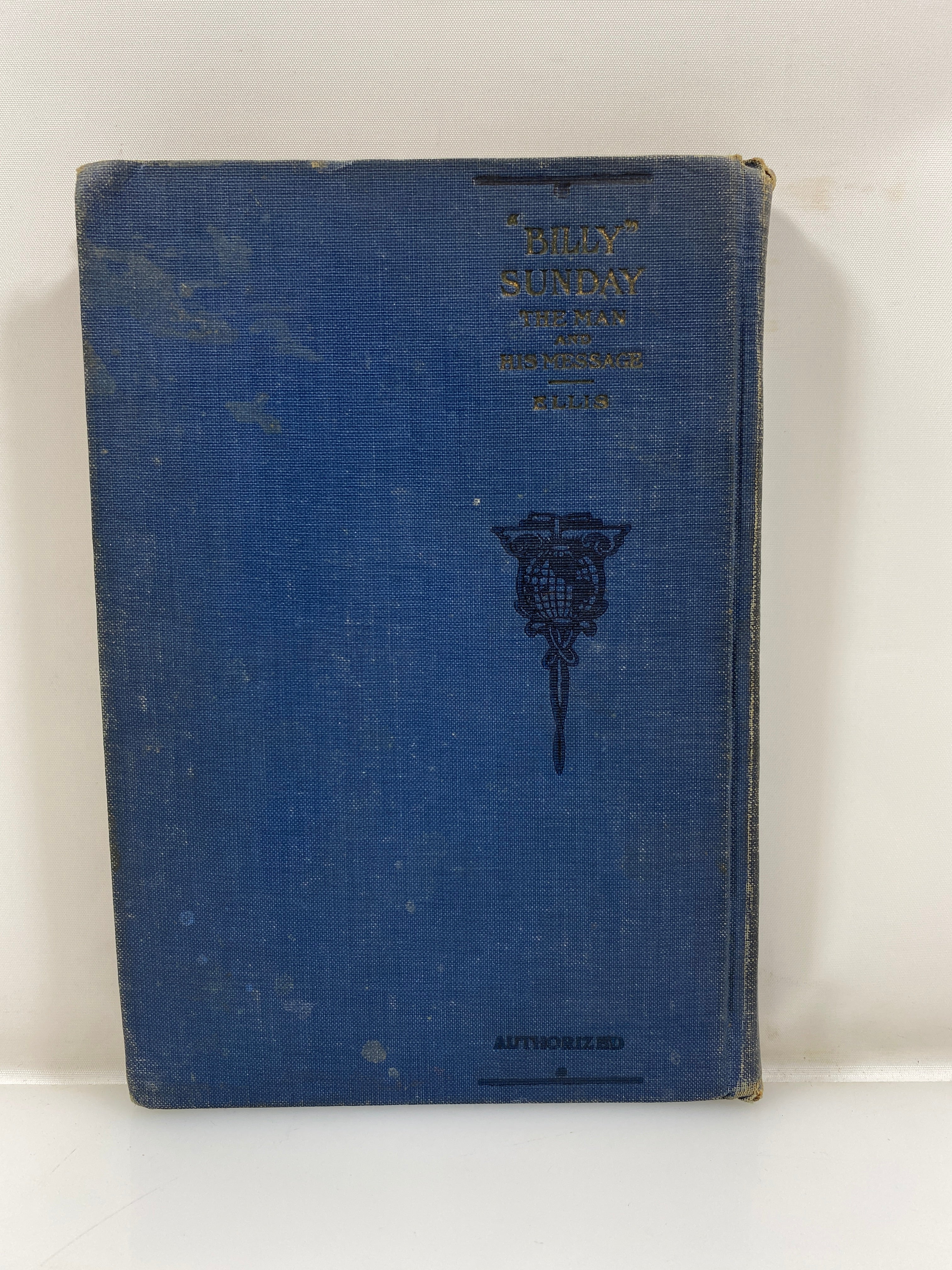 Billy Sunday the Man and His Message by Ellis 1914 HC