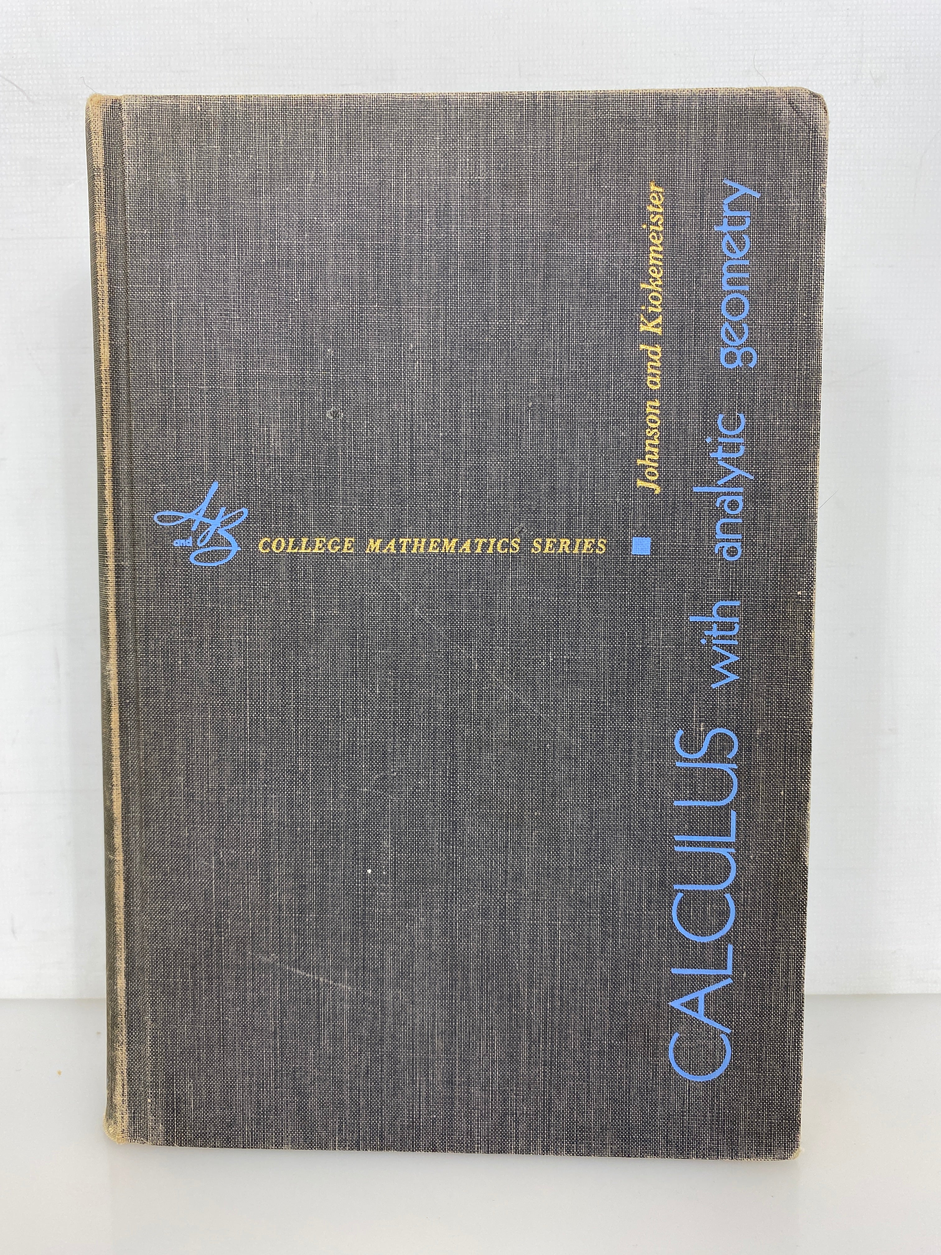 Calculus with Analytic Geometry Johnson/Kiokemeister 1959 6th Print HC