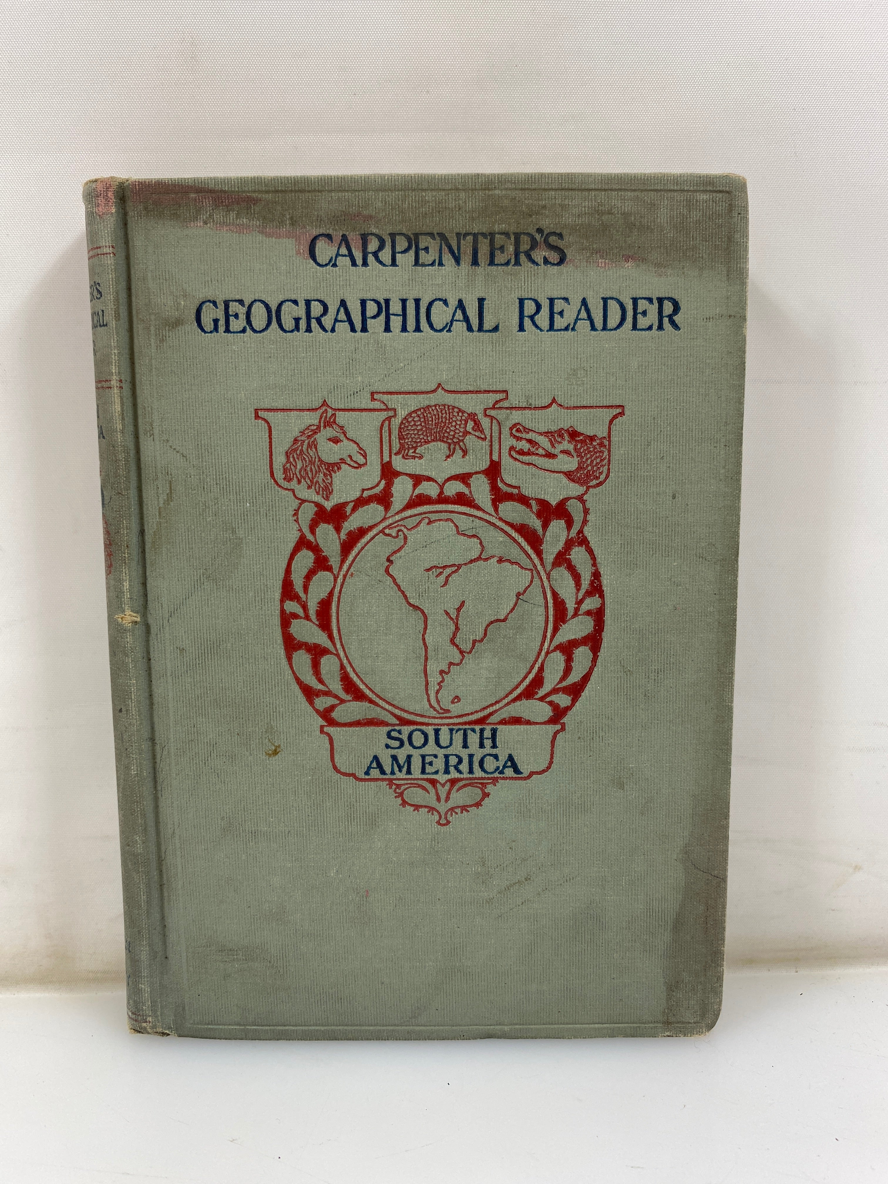 Carpenter's Geographical Reader: South America by Carpenter 1899 HC