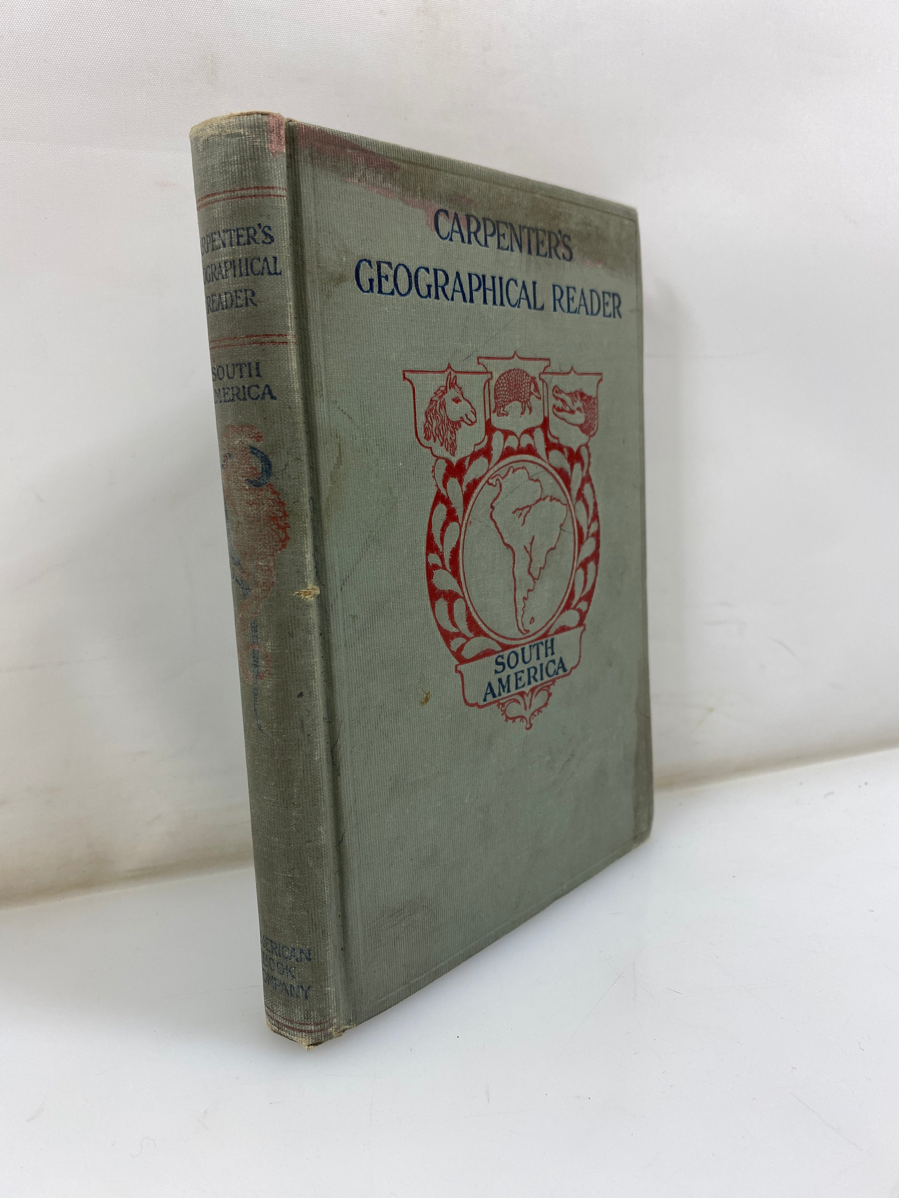 Carpenter's Geographical Reader: South America by Carpenter 1899 HC