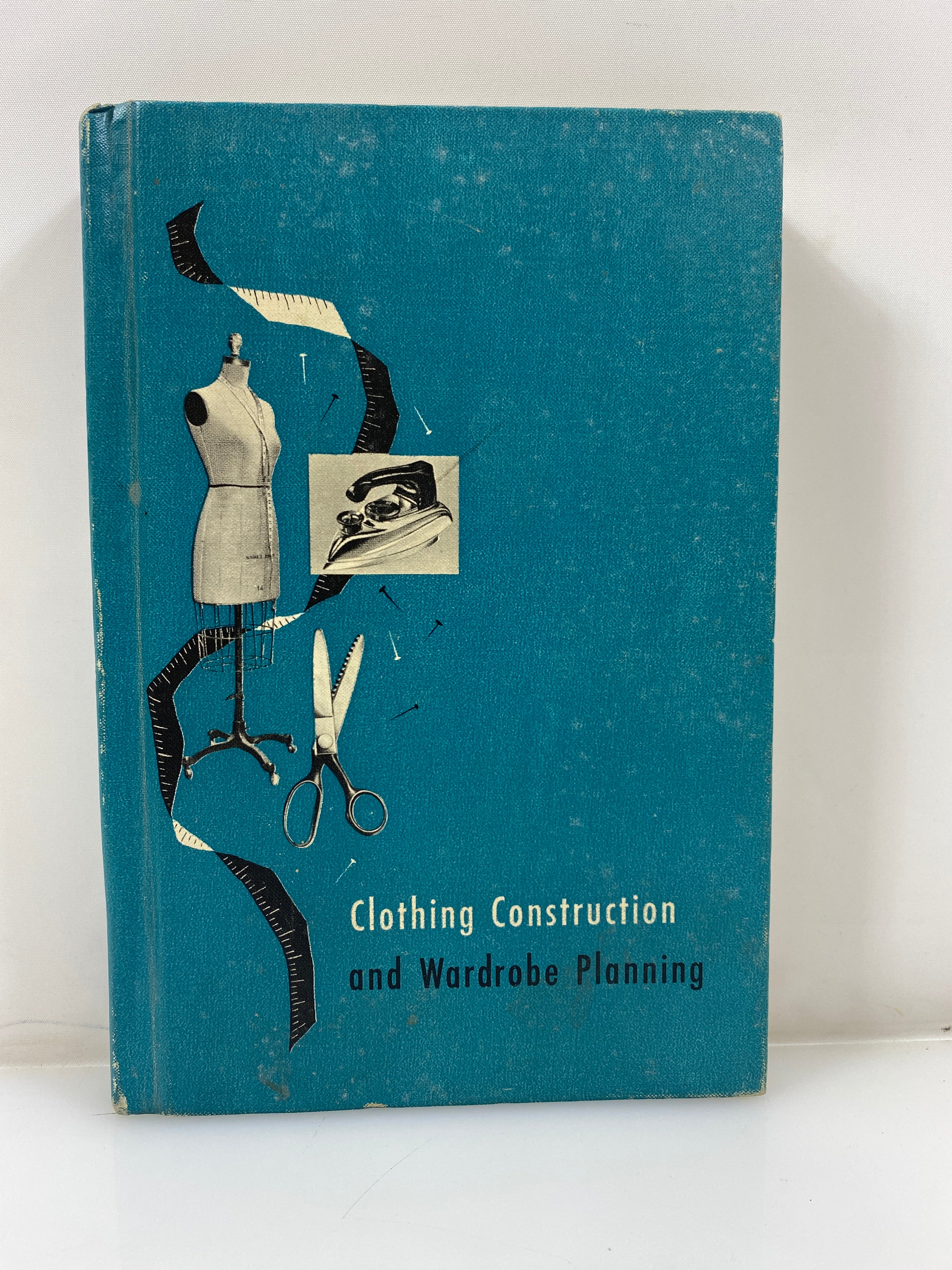 Clothing Construction and Wardrobe Planning by Lewis/Bowers/Kettunen 1957 HC