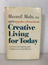Creative Living for Today Maxwell Maltz Psycho-Cybernetics 1967 2nd Print HCDJ